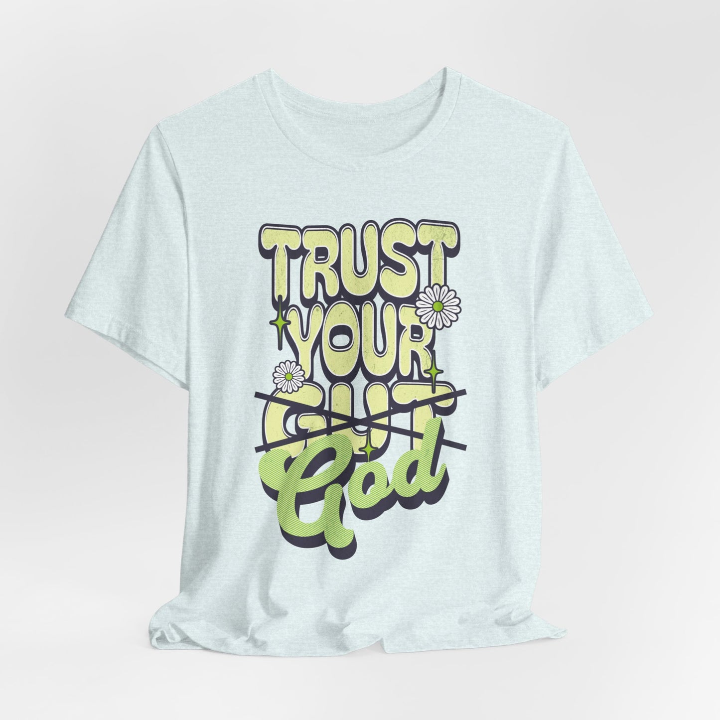 Trust Your God T-Shirt - Unisex Jersey Short Sleeve Tee, Christian Merch, Christian Streetwear, Faith Based Shirt, Jesus Apparel