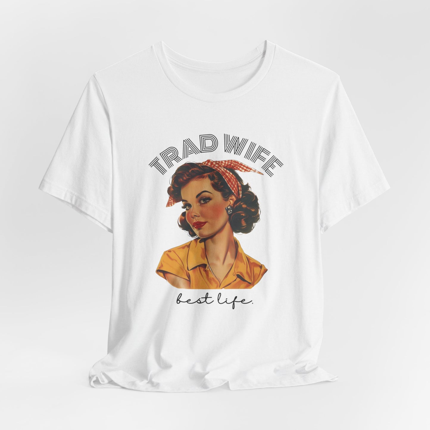 Trad Wife Jersey T-Shirt, Wifey, Traditional Wife Tee, Wifely Gift, Vintage Housewife Shirt, Real Housewife Gift, Wifely Gift, 1950s Housewife