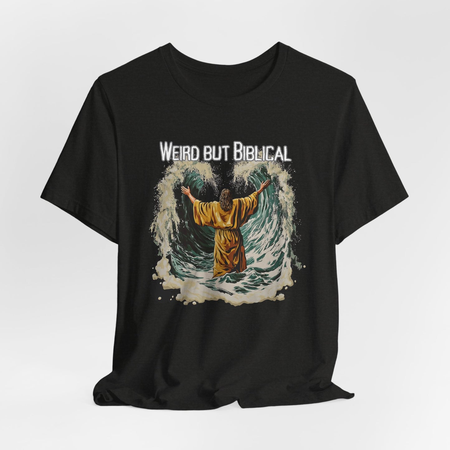 Weird but Biblical Tee, Faith Based Shirt, Unisex Christian T-Shirt, Funny Jesus Apparel, Baptism Gifts, Gift for Pastor or Church Friend