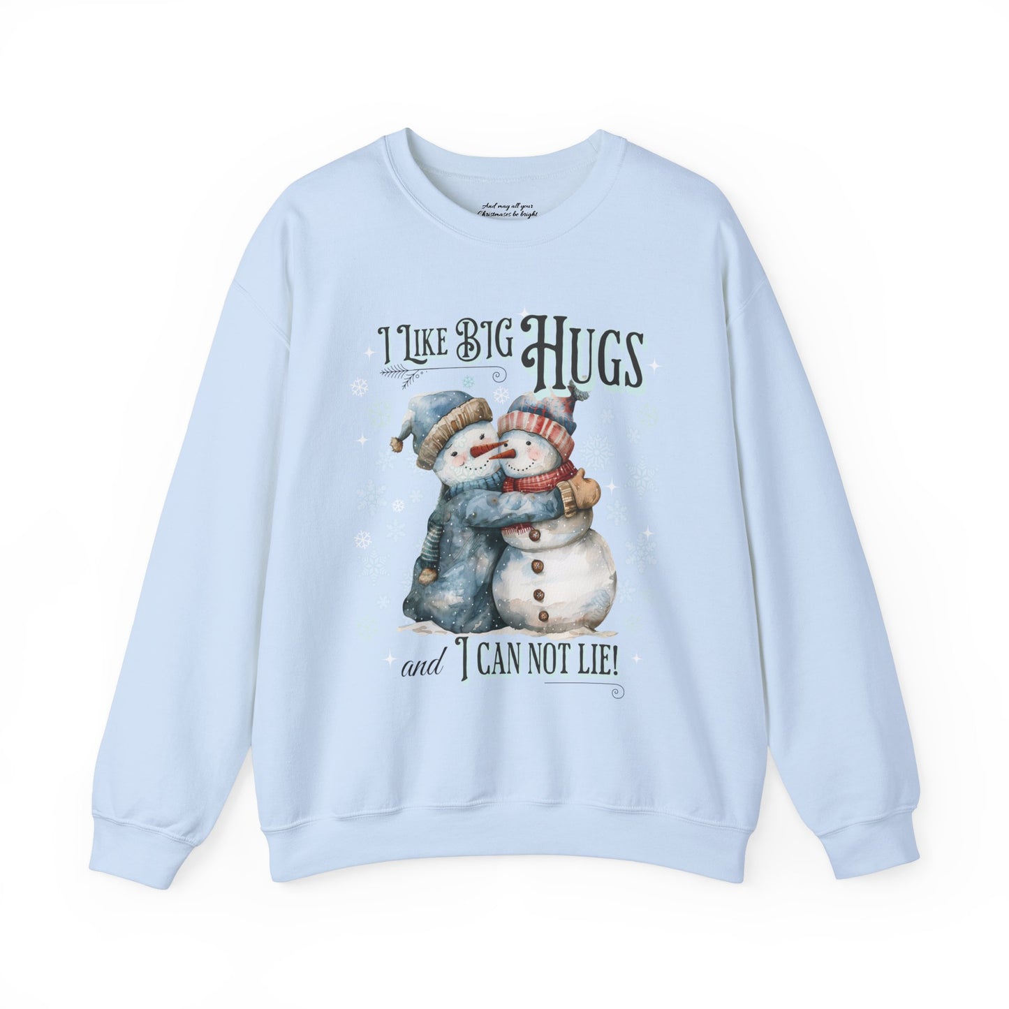 Snowman I Like Big Hugs Sweatshirt, Unisex Heavy Blend Crewneck, Funny Christmas Eve Sweater Gift, Secret Santa, Frosty the Snowman Shirt