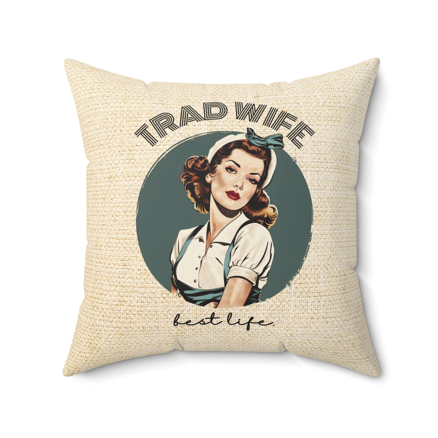 Trad Wife Spun Polyester Square Pillow, Trad Wife Accent Pillow, Fashion Pillows, Vintage Housewife Pillow Gift, Wifely Gift, 1950s Housewife