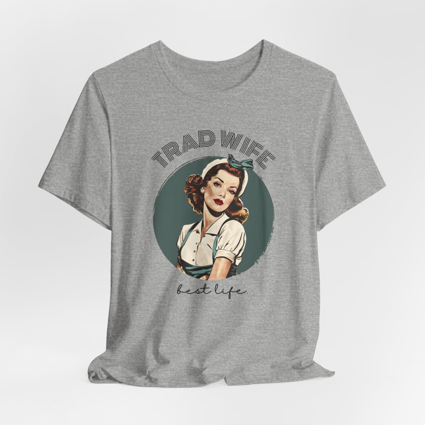 Trad Wife Jersey T-Shirt, Wifey, Traditional Wife Tee, Wifely Gift, Vintage Housewife Shirt, Real Housewife Gift, Wifely Gift, 1950s Housewife