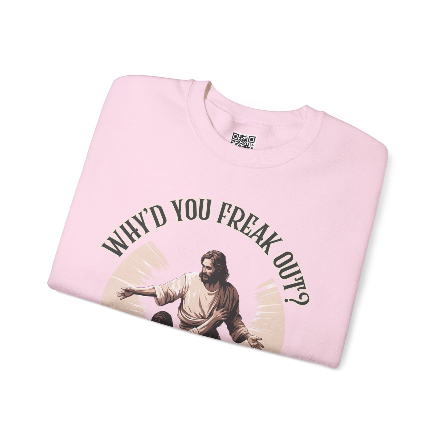 Why'd You Freak Out? Jesus Unisex Heavy Blend Crewneck Sweatshirt, Christian Merch, Christian Streetwear, Ministry Shirt, Faith Based Shirt, Jesus Apparel