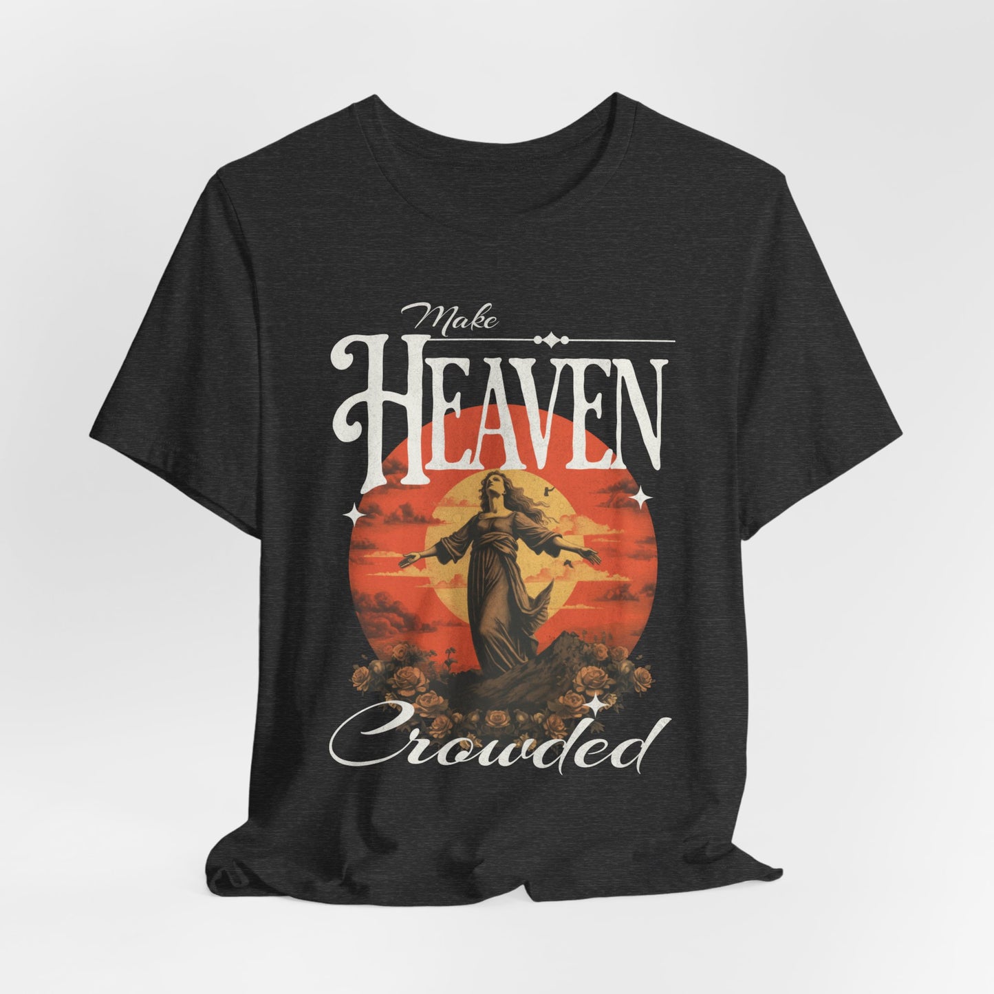 Make Heaven Crowded T-Shirt - Unisex Jersey Short Sleeve Tee, Christian Merch, Christian Streetwear, Faith Based Shirt, Jesus Apparel