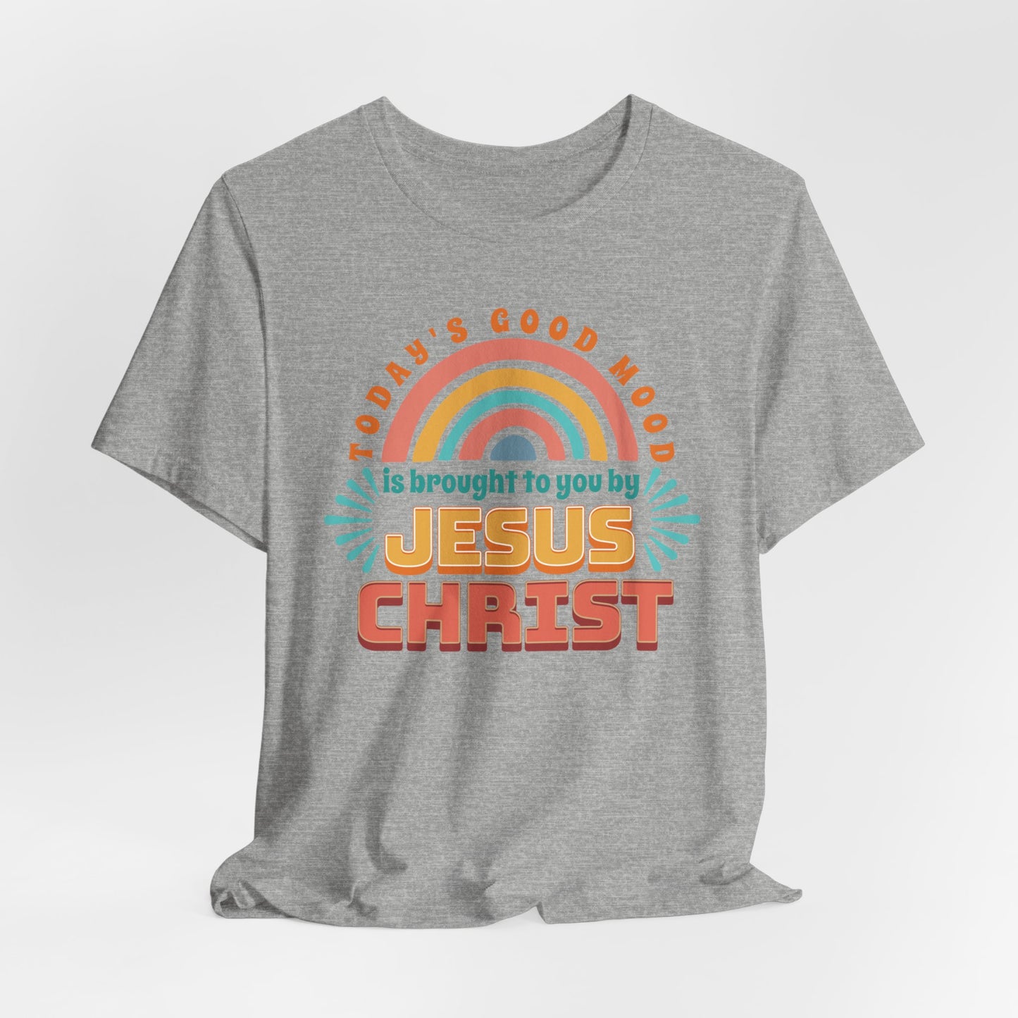 Today's Good Mood is Brought to You by Jesus Christ Unisex Jersey Short Sleeve Tee, Christian Merch, Jesus Loves You, Faith Based Shirt, Christian Apparel, Jesus Apparel