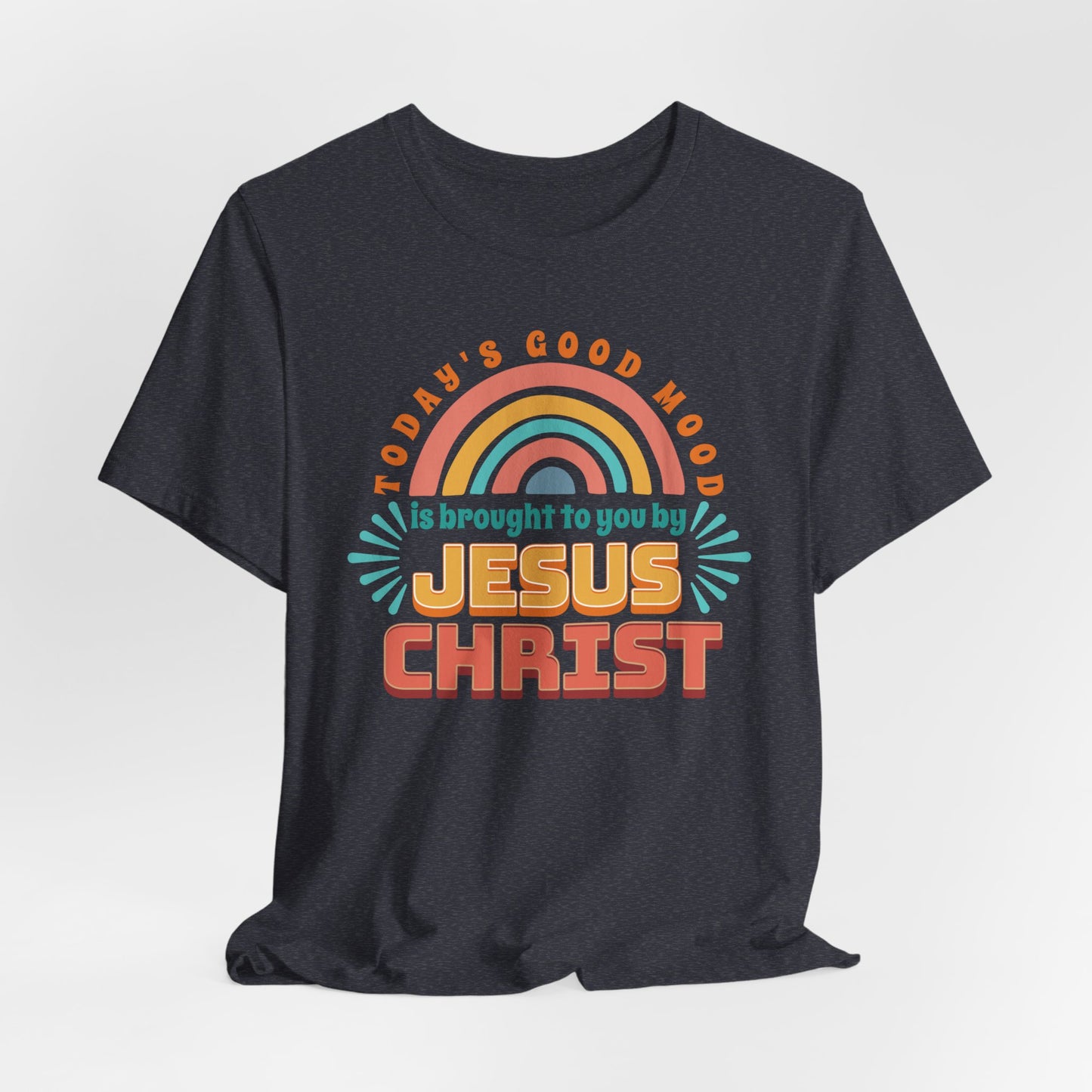 Today's Good Mood is Brought to You by Jesus Christ Unisex Jersey Short Sleeve Tee, Christian Merch, Jesus Loves You, Faith Based Shirt, Christian Apparel, Jesus Apparel