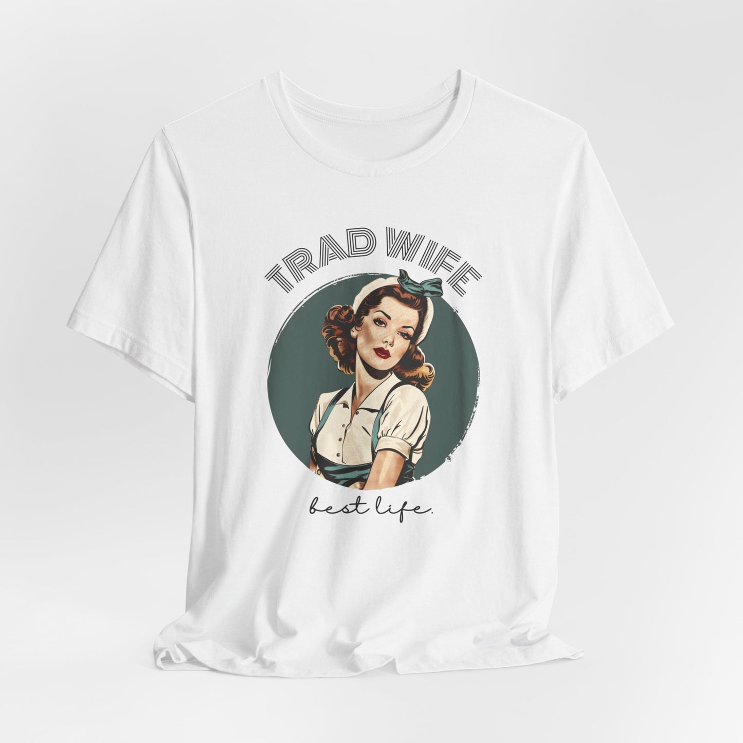 Trad Wife Jersey T-Shirt, Wifey, Traditional Wife Tee, Wifely Gift, Vintage Housewife Shirt, Real Housewife Gift, Wifely Gift, 1950s Housewife