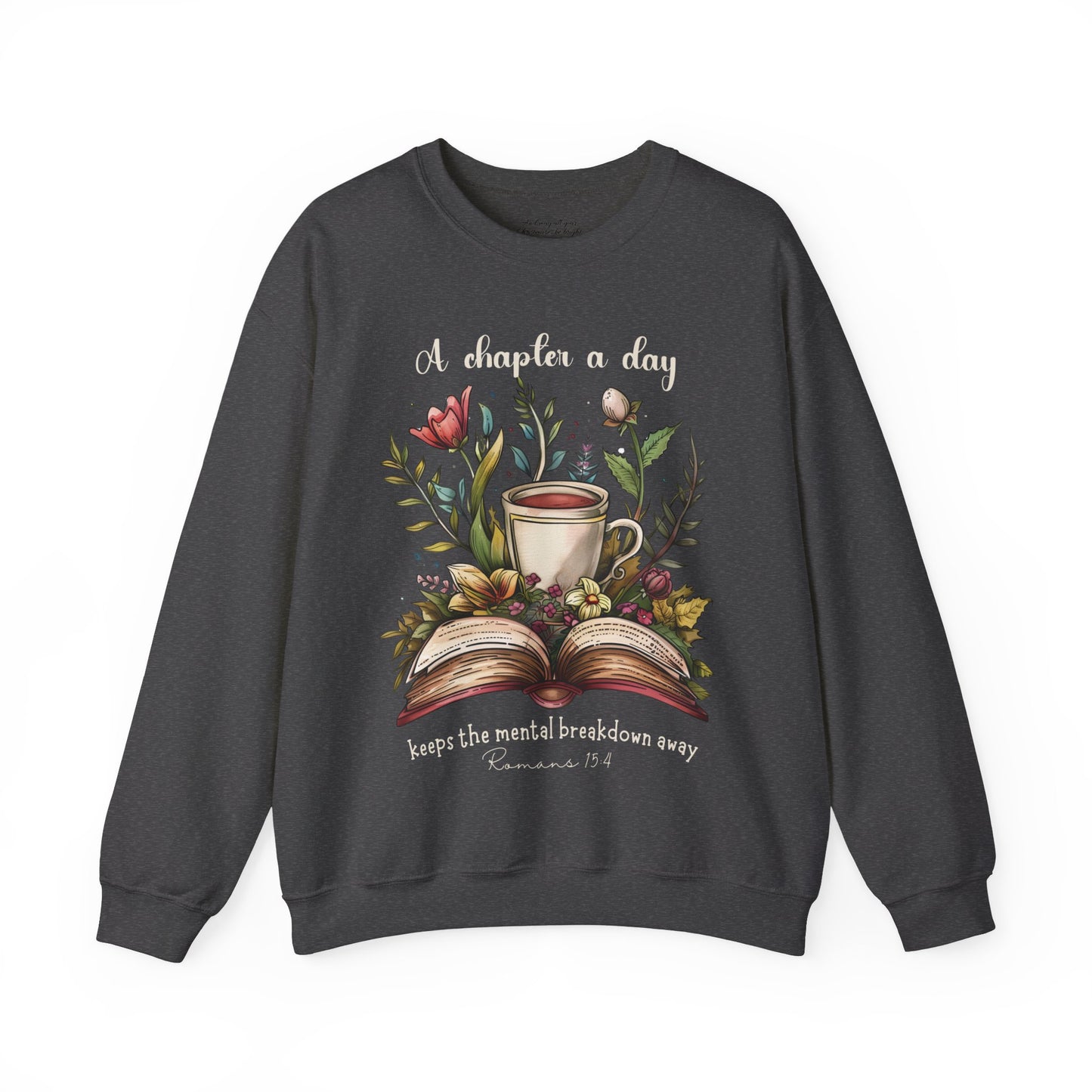 A Chapter a Day Sweatshirt, Unisex Heavy Blend™ Crewneck, Christian Apparel, Biblical Clothing, Inspirational Apparel, Jesus Shirt