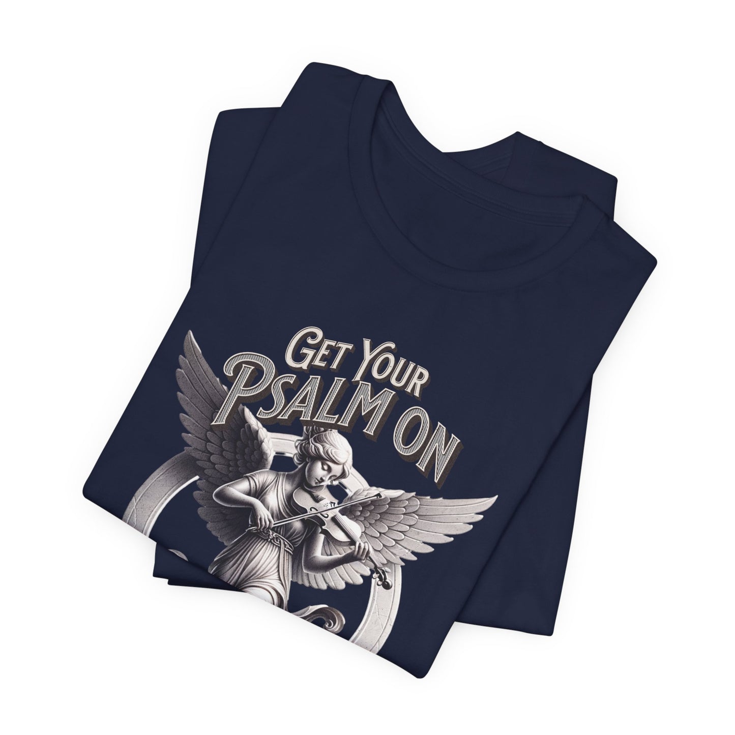 Get Your Psalm On T-Shirt - Unisex Jersey Short Sleeve Tee, Christian Merch, Christian Streetwear, Ministry Shirt, Faith Based Shirt, Jesus Apparel