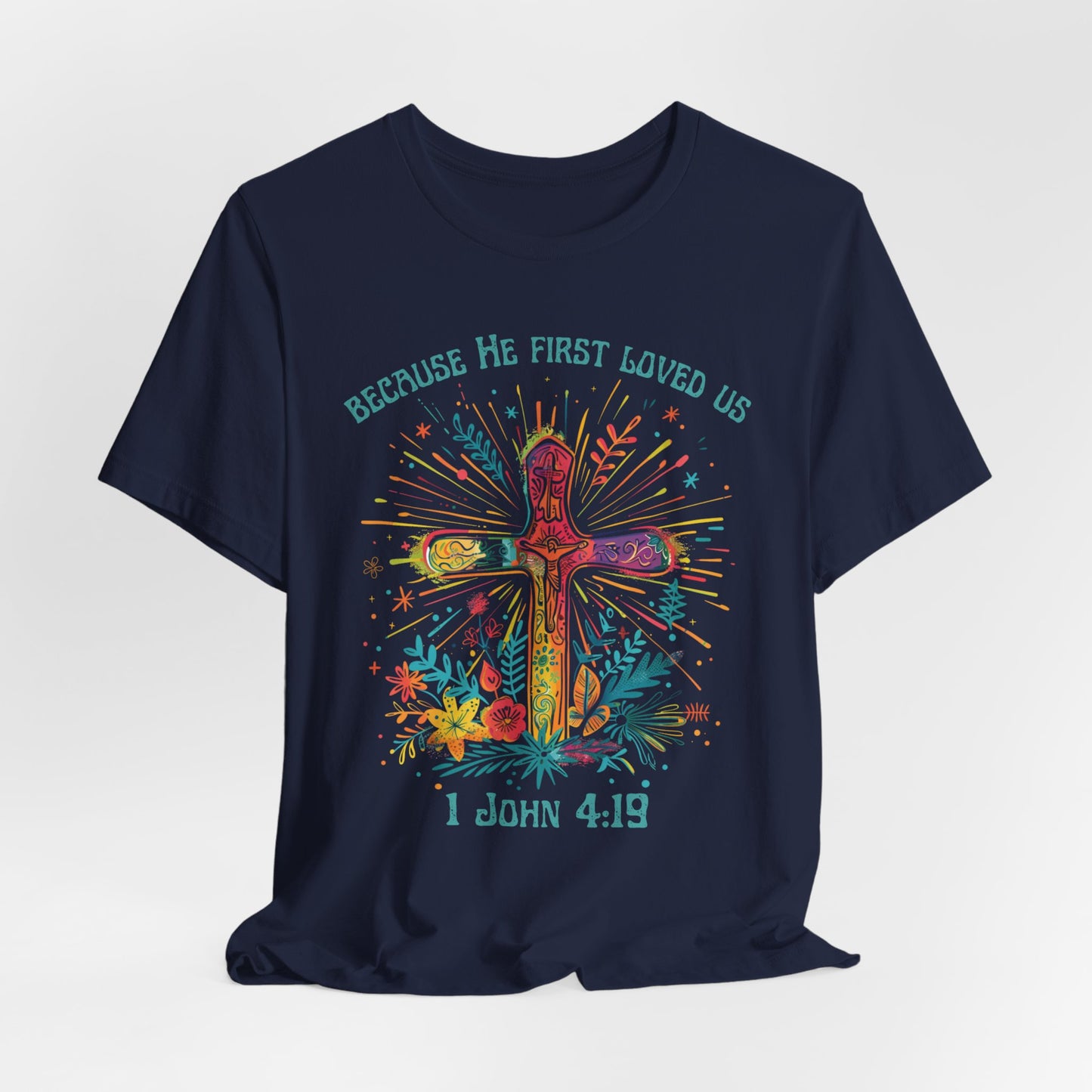 Because He First Loved Us T-shirt - Unisex Jersey Short Sleeve Tee, Christian Merch, Christian Streetwear, Faith Based Shirt, Christian Apparel, Christian Shirts
