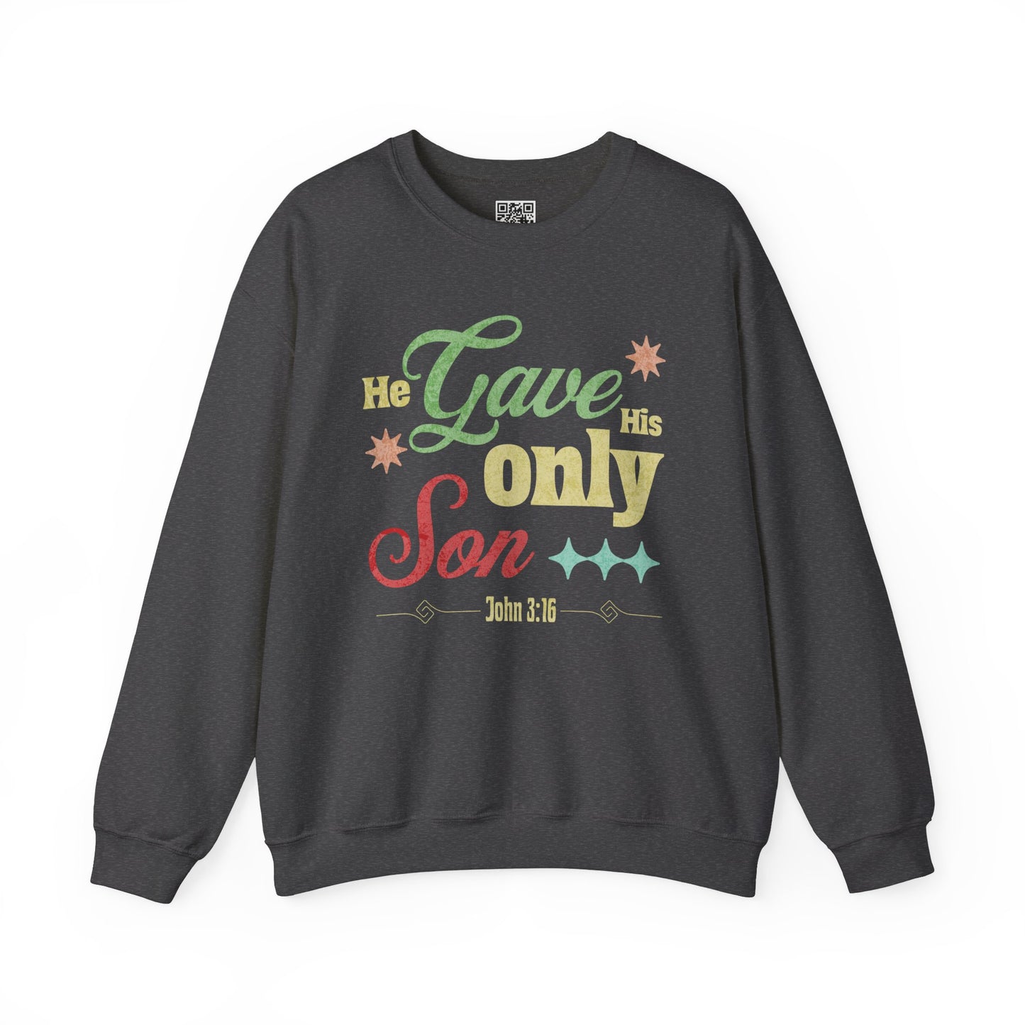 He Gave His Only Son Unisex Heavy Blend Crewneck Sweatshirt, Christian Merch, Christian Streetwear, Ministry Shirt, Faith Based Shirt, Jesus Apparel
