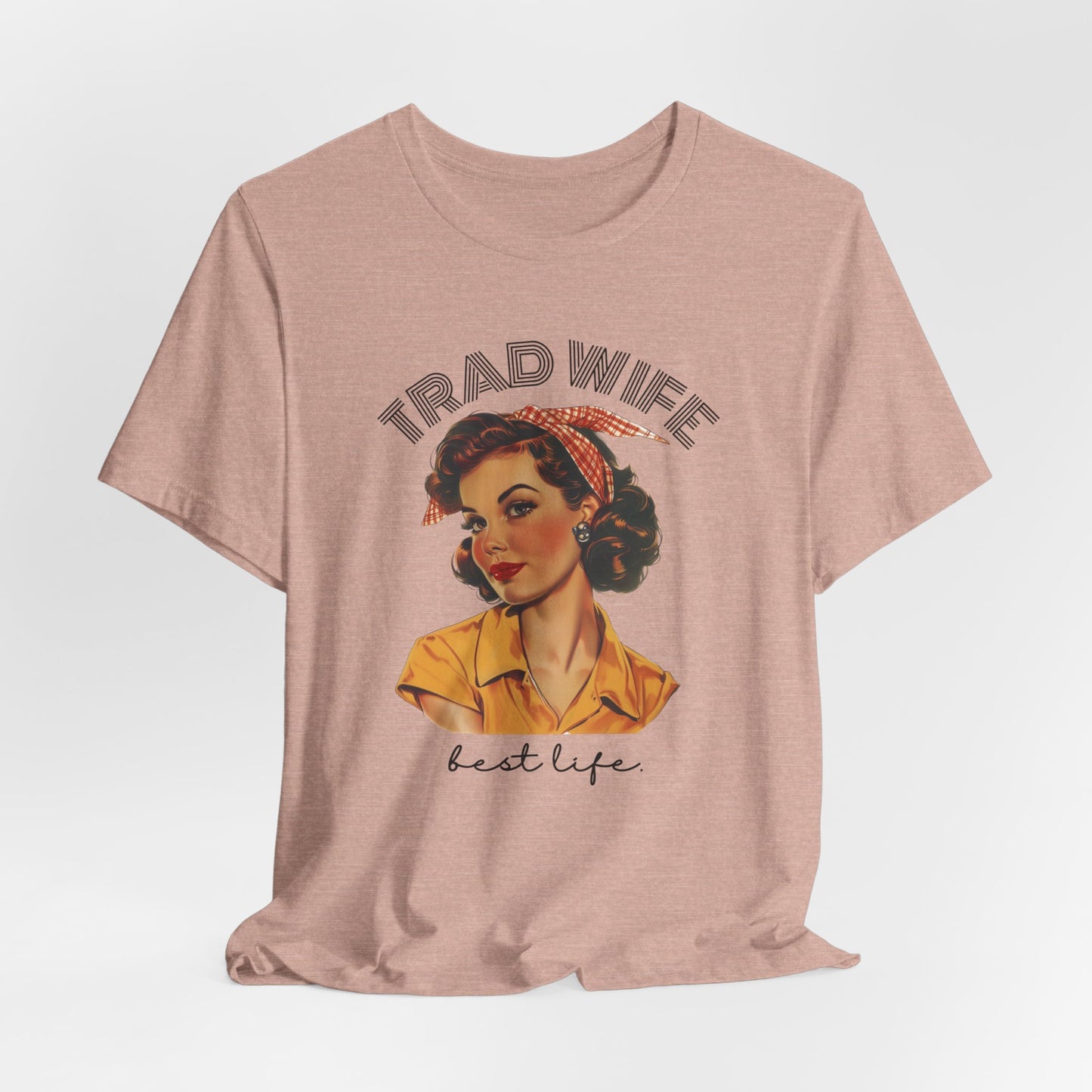 Trad Wife Jersey T-Shirt, Wifey, Traditional Wife Tee, Wifely Gift, Vintage Housewife Shirt, Real Housewife Gift, Wifely Gift, 1950s Housewife