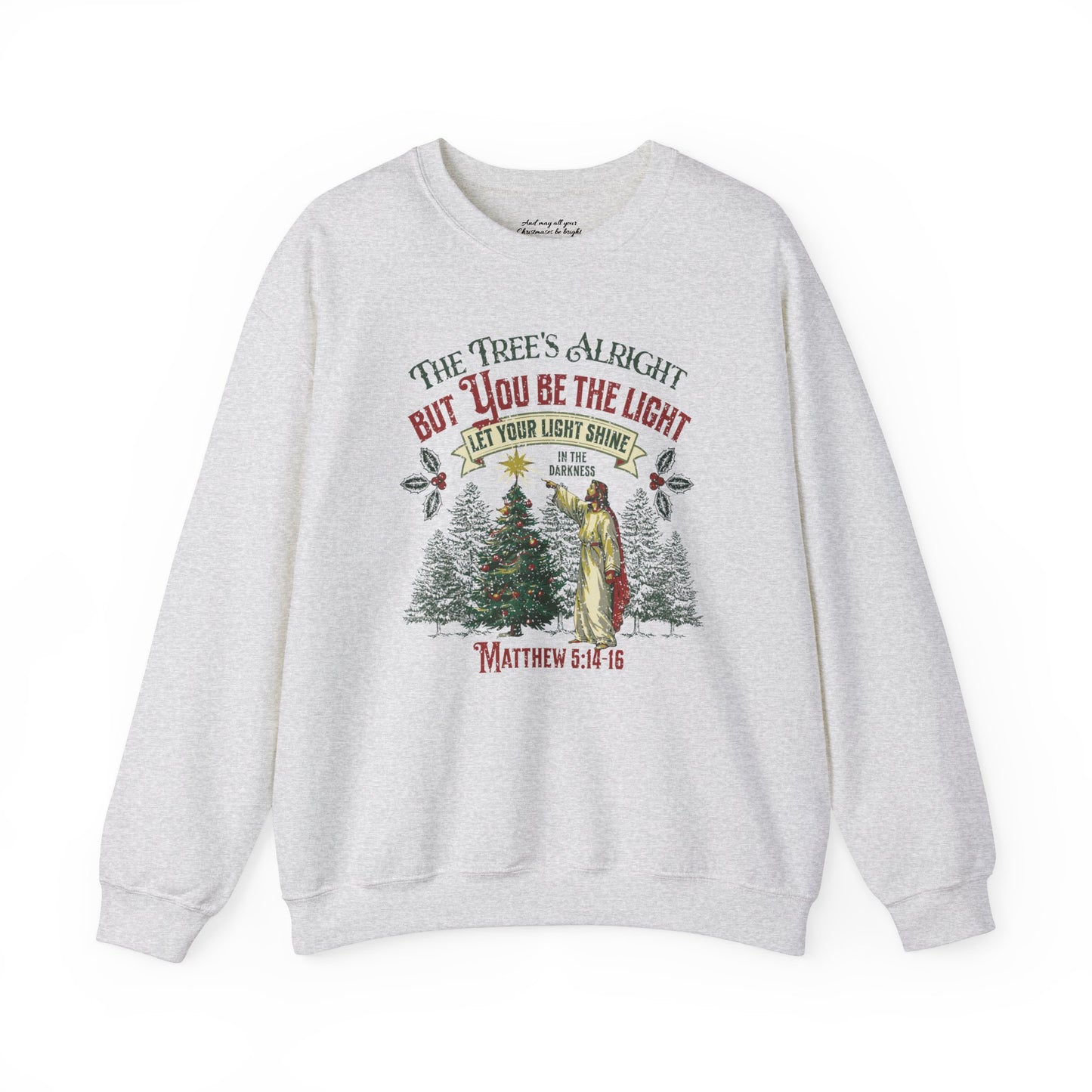 Be the Light Christmas Sweatshirt, Unisex Heavy Blend Crewneck, Presents for Mom, Jesus Sweater, Glory to God, Christian Christmas, Religious Clothing
