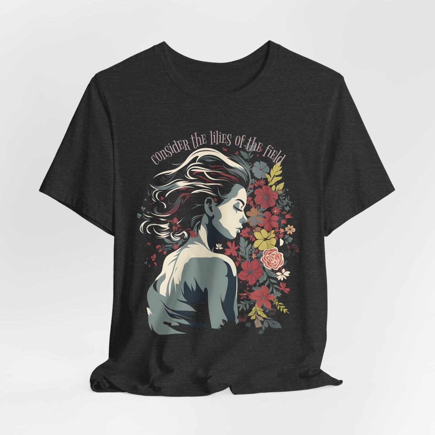 Consider the Lilies of the Field T-shirt - Unisex Jersey Short Sleeve Tee, Christian Merch, Christian Streetwear, Faith Based Shirt, Christian Apparel, Christian Shirts