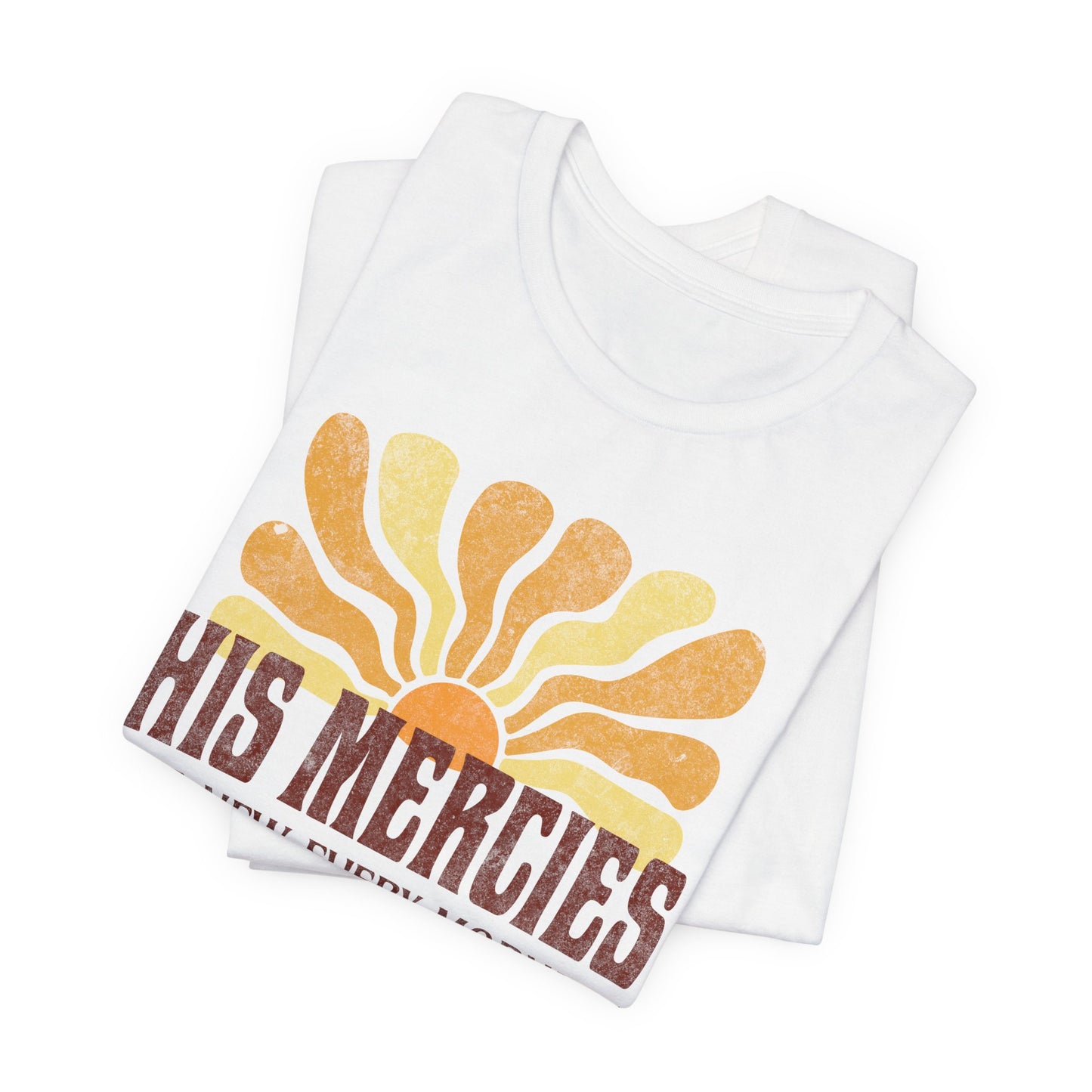 His Mercies are New Every Morning T-Shirt - Unisex Jersey Short Sleeve Tee, Christian Merch, Christian Streetwear, Faith Based Shirt, Jesus Apparel