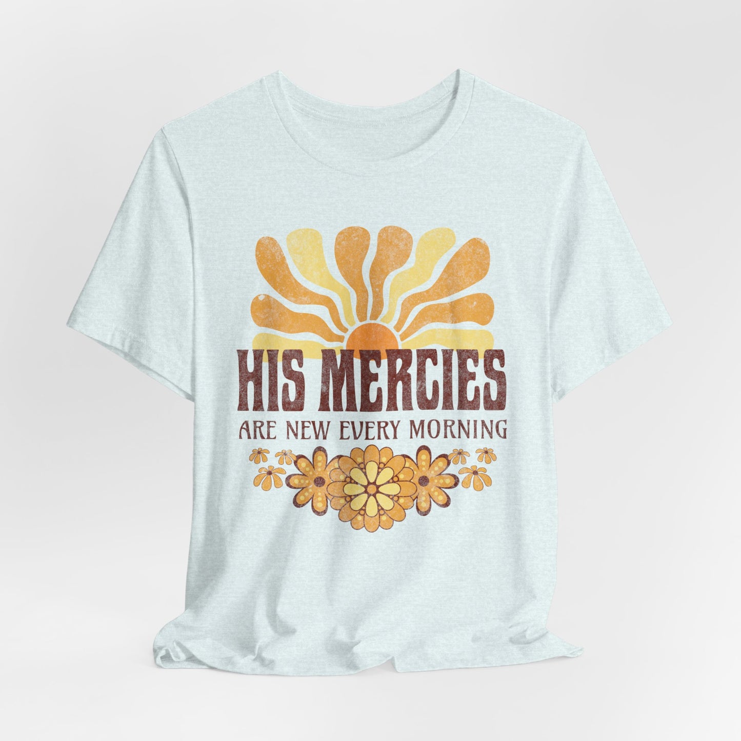 His Mercies are New Every Morning T-Shirt - Unisex Jersey Short Sleeve Tee, Christian Merch, Christian Streetwear, Faith Based Shirt, Jesus Apparel