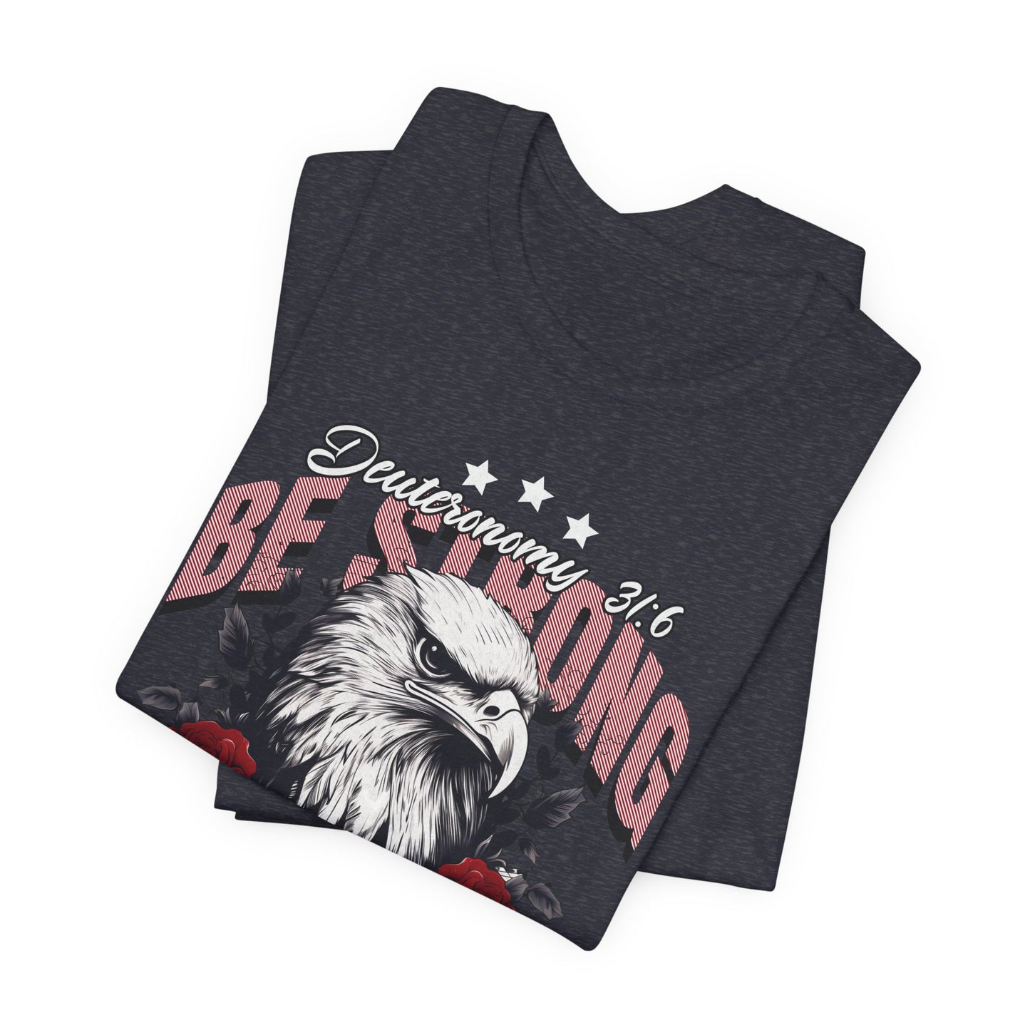 Be Strong and Courageous T-Shirt - Unisex Jersey Short Sleeve Tee, Christian Merch, Christian Streetwear, Faith Based Shirt, Jesus Apparel