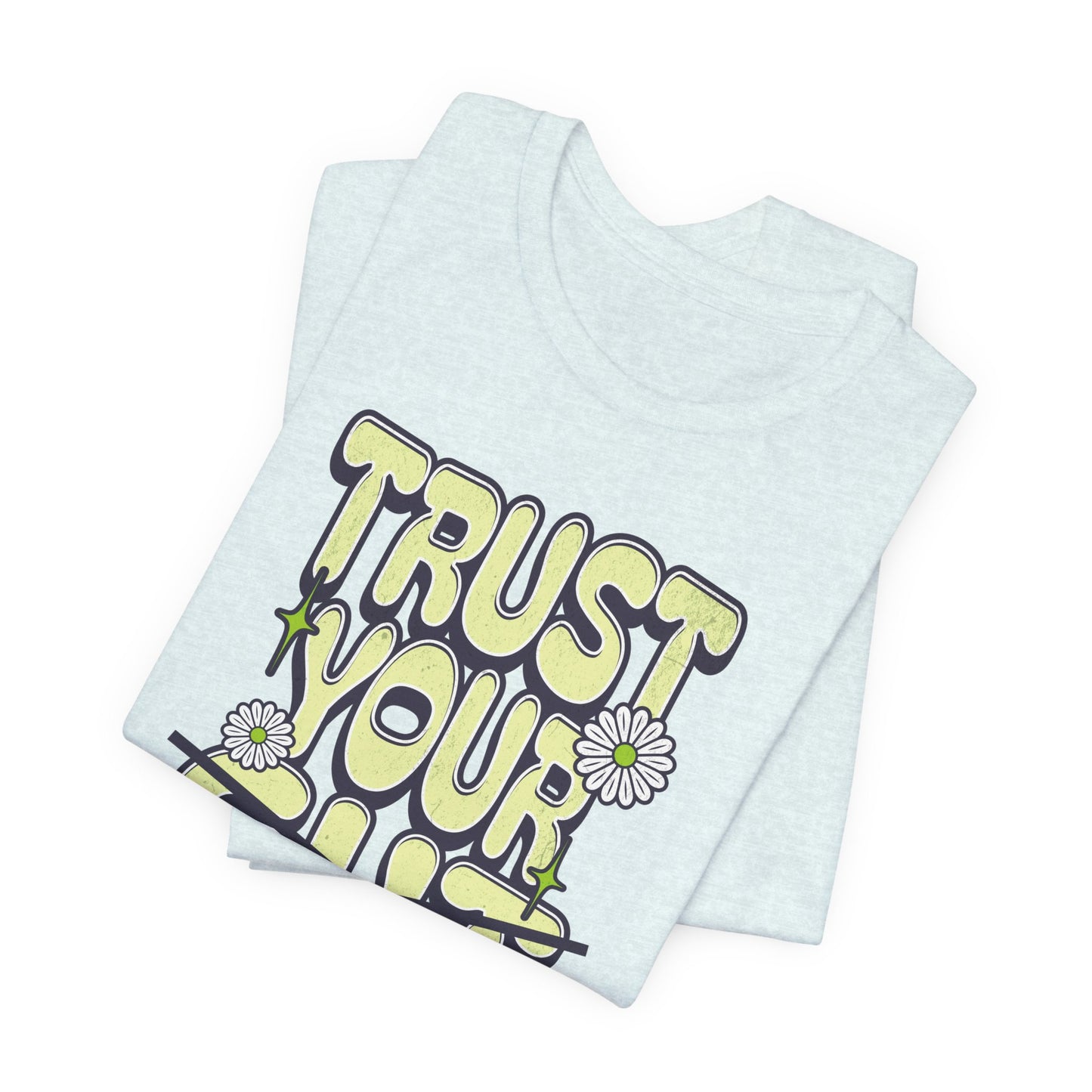 Trust Your God T-Shirt - Unisex Jersey Short Sleeve Tee, Christian Merch, Christian Streetwear, Faith Based Shirt, Jesus Apparel