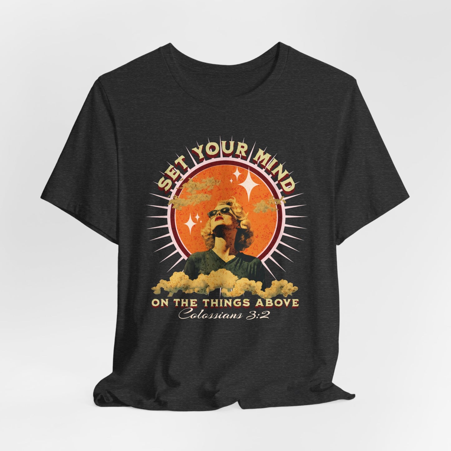 Set Your Mind on the Things Above T-Shirt - Unisex Jersey Short Sleeve Tee, Christian Merch, Christian Streetwear, Faith Based Shirt