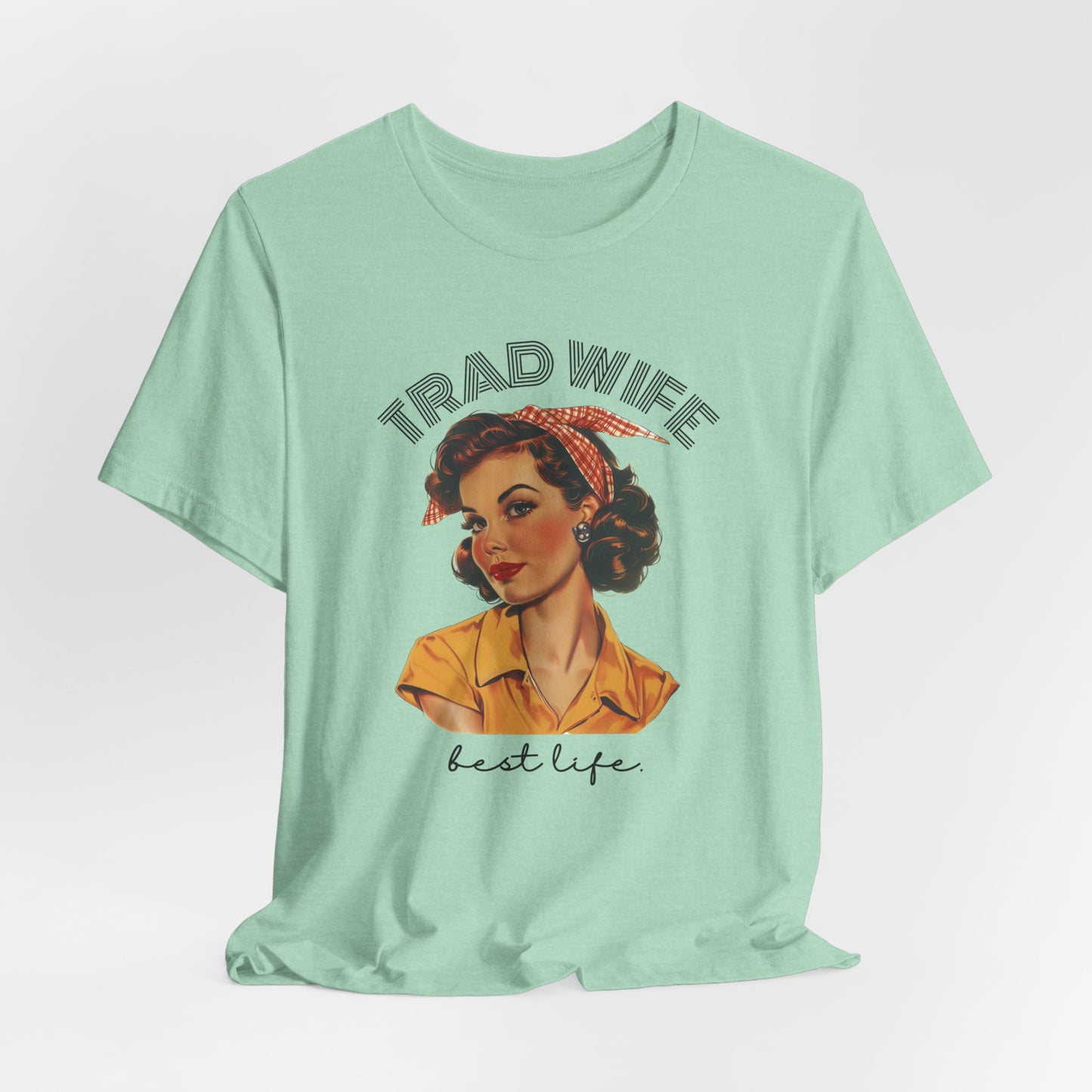 Trad Wife Jersey T-Shirt, Wifey, Traditional Wife Tee, Wifely Gift, Vintage Housewife Shirt, Real Housewife Gift, Wifely Gift, 1950s Housewife