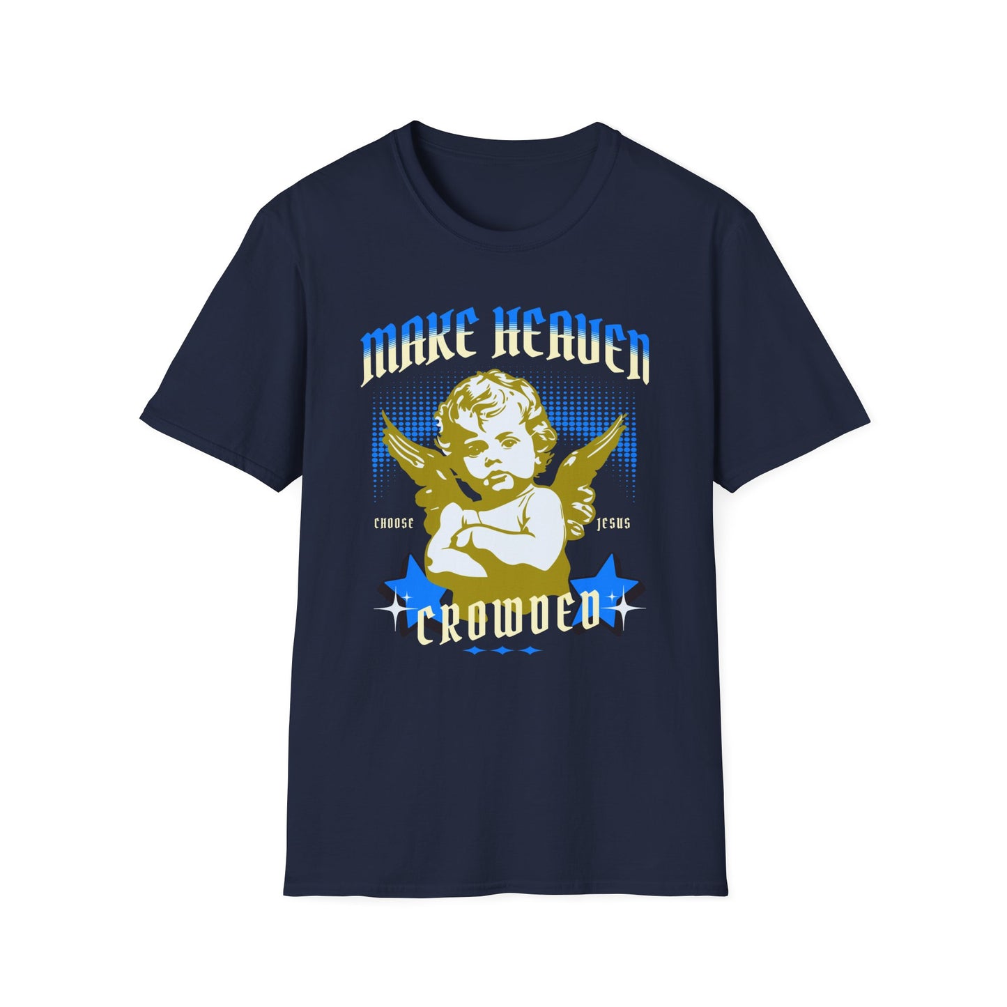 Make Heaven Crowded Unisex Softstyle T-Shirt - Christian Streetwear, Jesus Apparel, Religious Clothing, Spiritual Merch, Faith Based Shirt