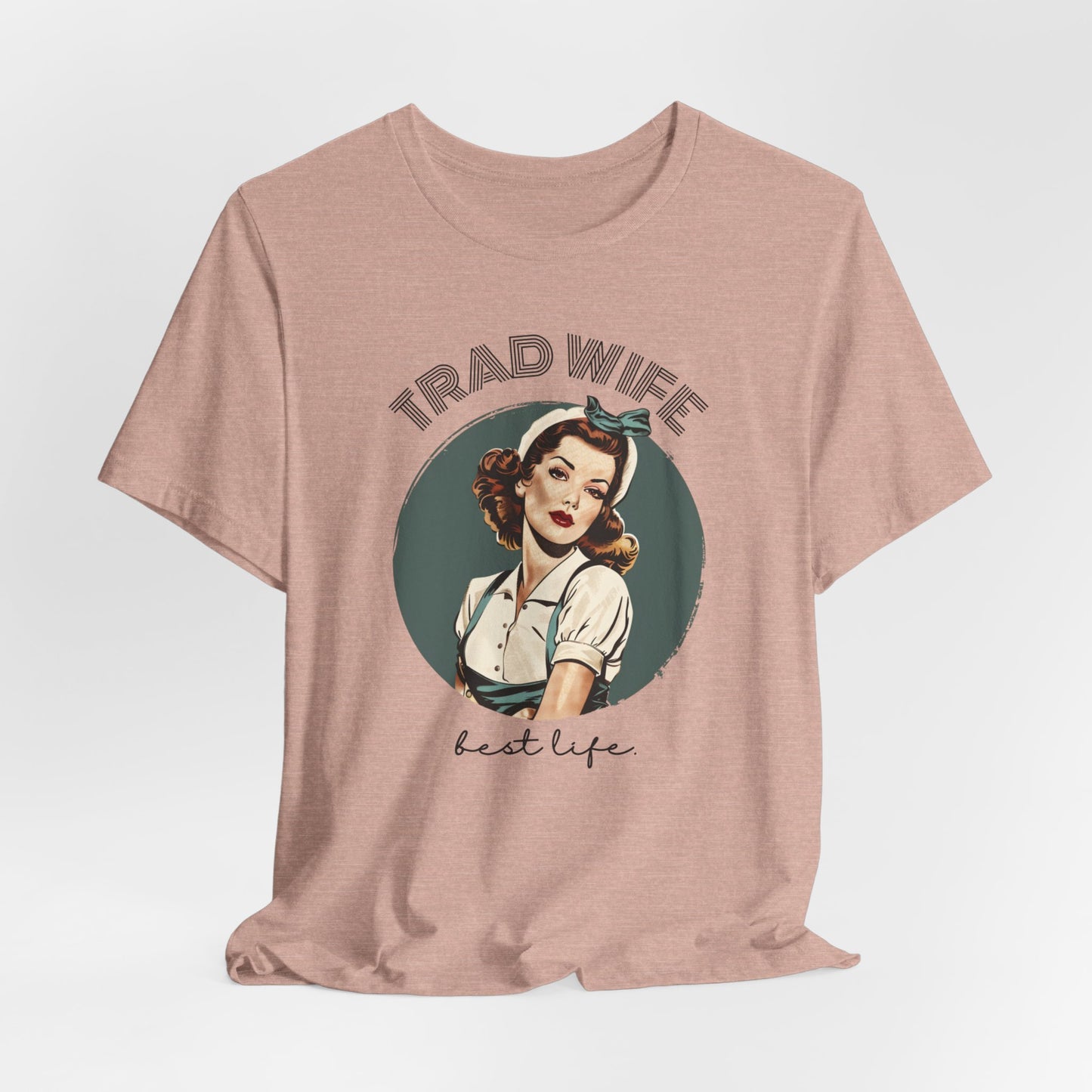 Trad Wife Jersey T-Shirt, Wifey, Traditional Wife Tee, Wifely Gift, Vintage Housewife Shirt, Real Housewife Gift, Wifely Gift, 1950s Housewife