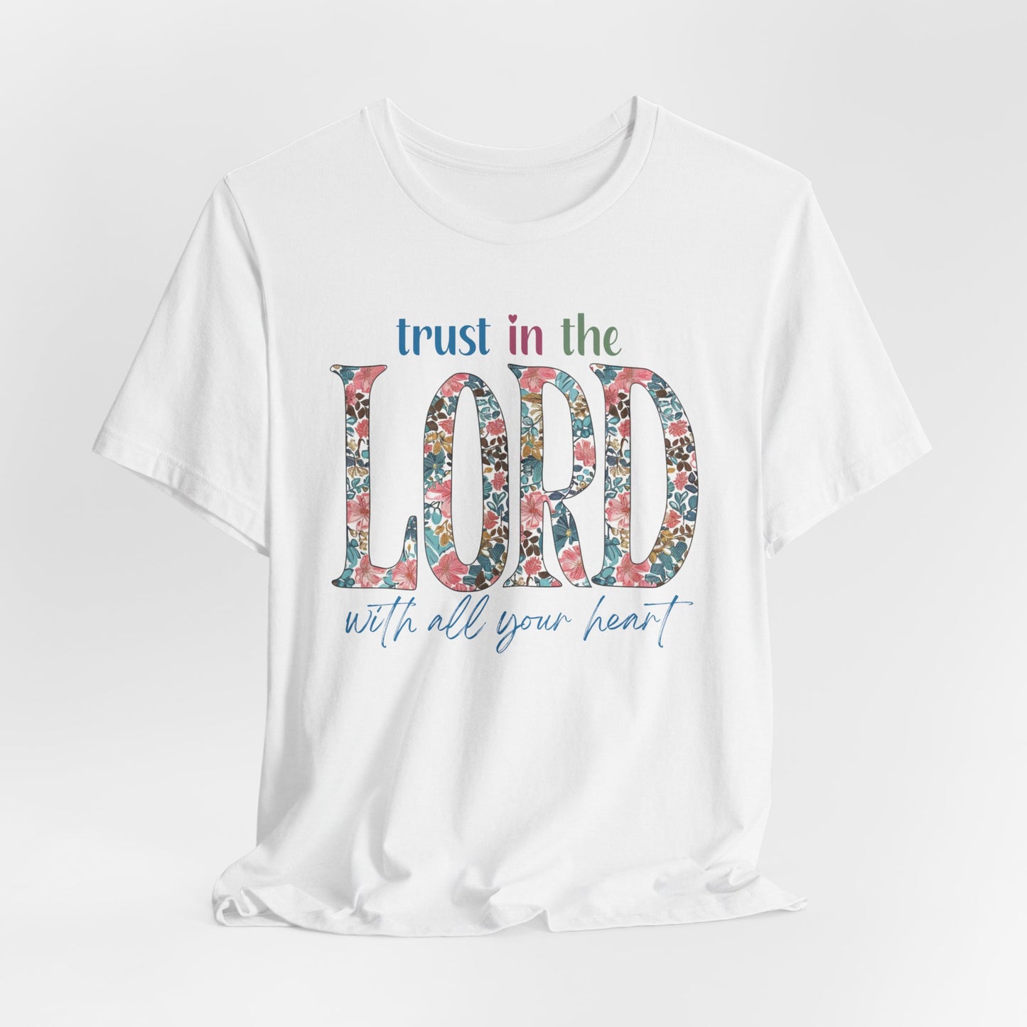 Trust in the Lord with all Your Heart Unisex Jersey Short Sleeve Tee, Christian Merch, Jesus Loves You, Faith Based Shirt, Christian Apparel, Jesus Apparel