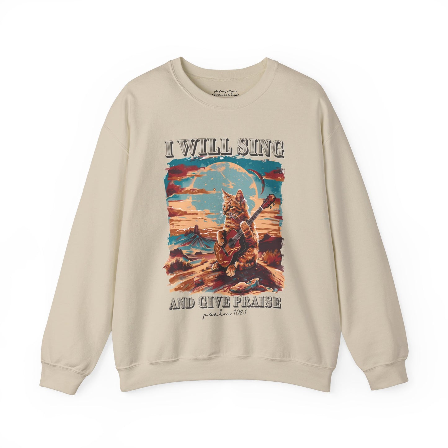 I Will Sing and Give Praise Sweatshirt, Unisex Heavy Blend™ Crewneck, Christian Apparel, Biblical Clothing, Inspirational Apparel, Jesus Shirt