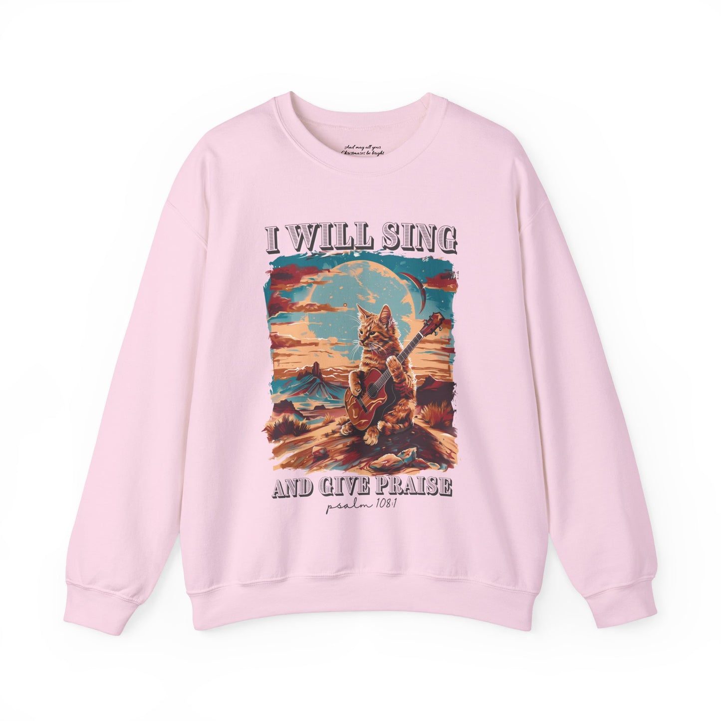 I Will Sing and Give Praise Sweatshirt, Unisex Heavy Blend™ Crewneck, Christian Apparel, Biblical Clothing, Inspirational Apparel, Jesus Shirt