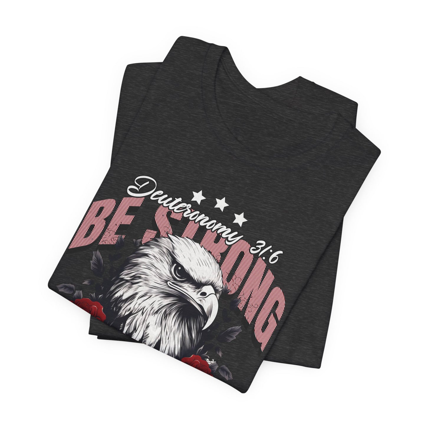 Be Strong and Courageous T-Shirt - Unisex Jersey Short Sleeve Tee, Christian Merch, Christian Streetwear, Faith Based Shirt, Jesus Apparel