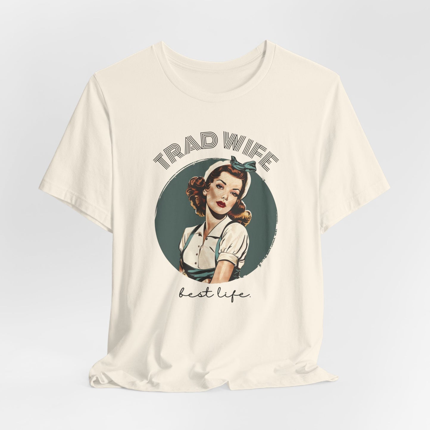 Trad Wife Jersey T-Shirt, Wifey, Traditional Wife Tee, Wifely Gift, Vintage Housewife Shirt, Real Housewife Gift, Wifely Gift, 1950s Housewife