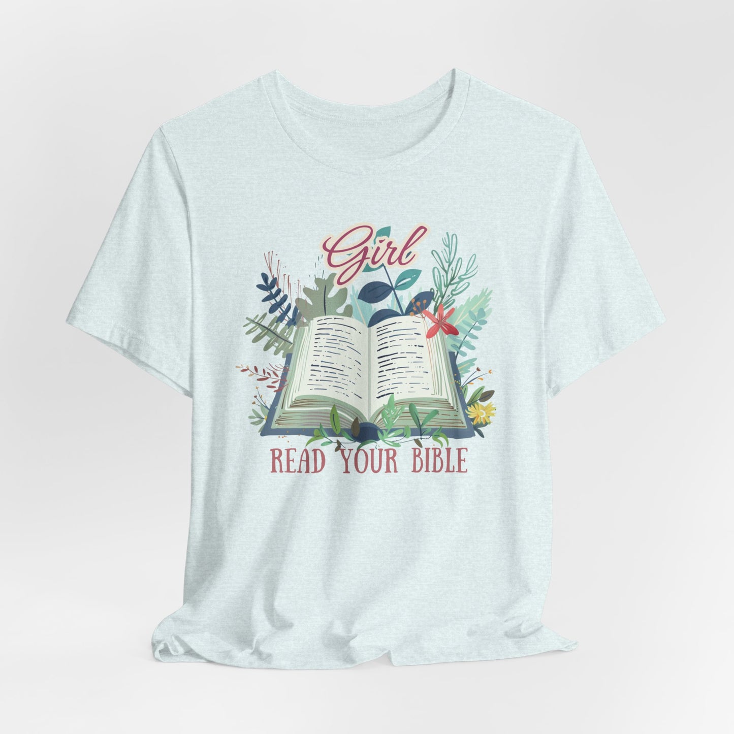 Girl Read Your Bible Unisex Jersey Short Sleeve Tee, Christian Merch, Jesus Loves You, Faith Based Shirt, Christian Apparel, Jesus Apparel