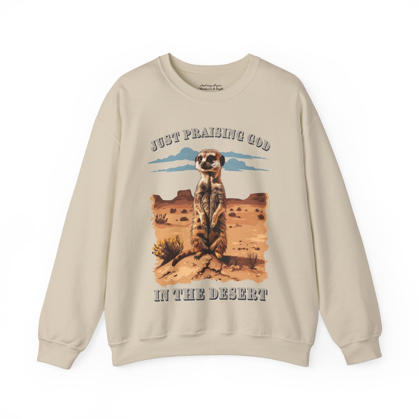 Just Praising God in the Desert Sweatshirt, Unisex Heavy Blend™ Crewneck, Christian Apparel, Biblical Clothing, Inspirational Apparel, Jesus Shirt