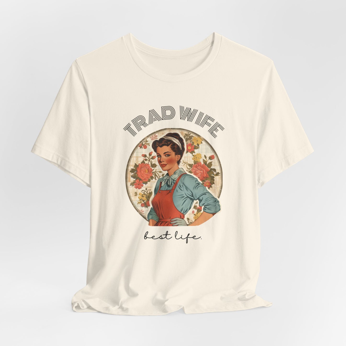 Trad Wife Jersey T-Shirt, Wifey, Traditional Wife Tee, Wifely Gift, Vintage Housewife Shirt, Real Housewife Gift, Wifely Gift, 1950s Housewife
