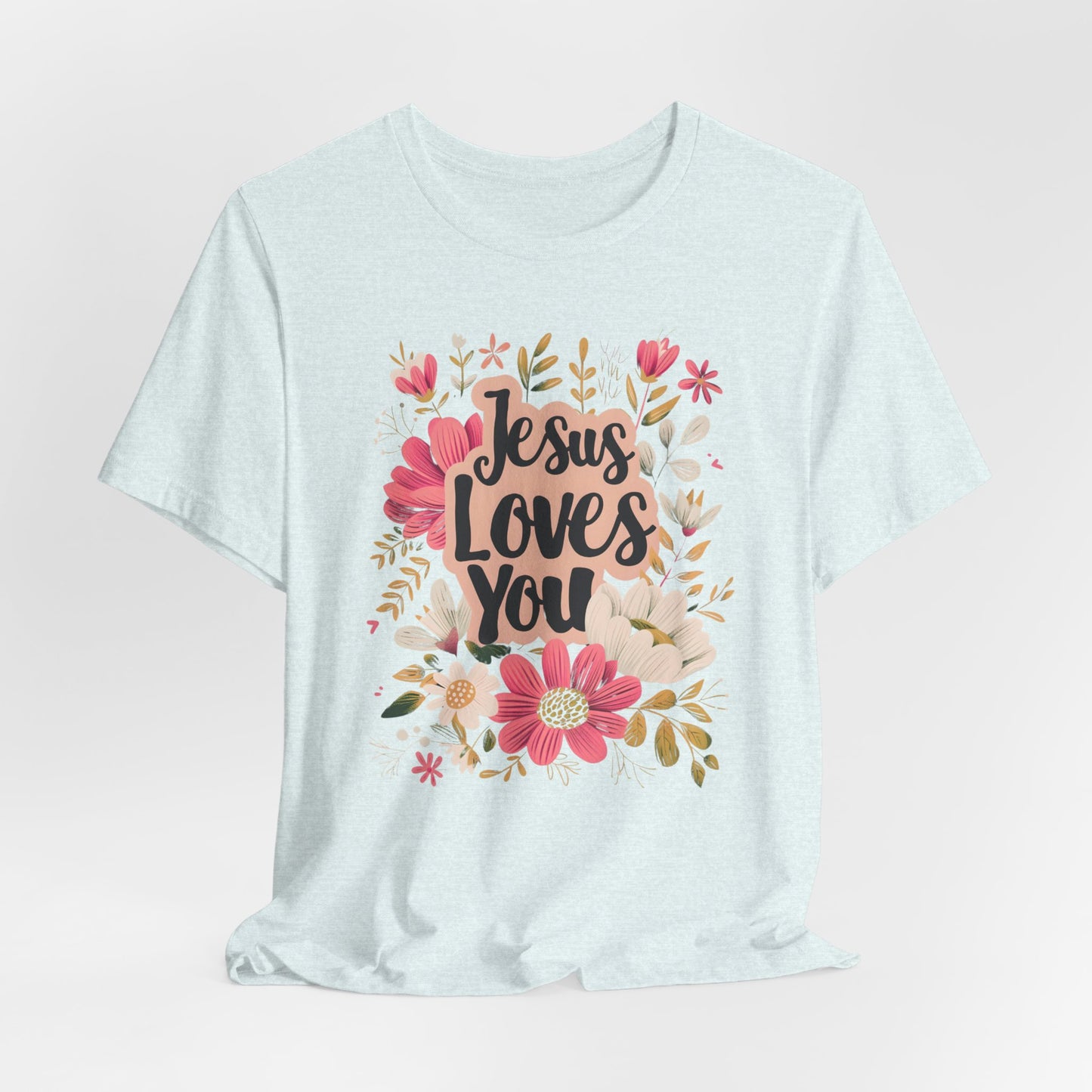 Jesus Loves You T-Shirt - Unisex Jersey Short Sleeve Tee, Christian Apparel, Religious Clothing, Scriptural Tee, Inspirational T-Shirts, Christian Merch