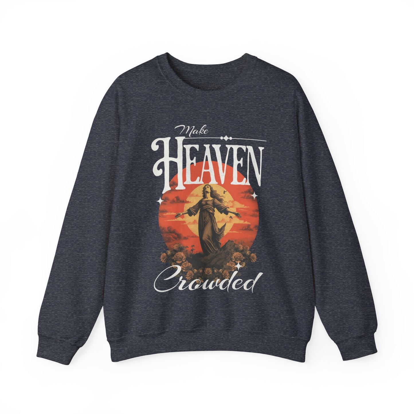 Make Heaven Crowded Sweatshirt, Unisex Heavy Blend Crewneck, Jesus is the Reason, Jesus is King, Christian Merch, Glory to God