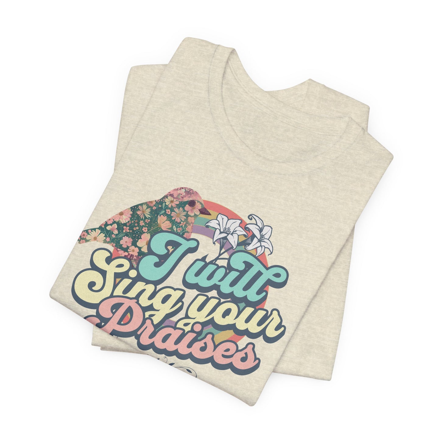 I Will Sing Your Praises Unisex Jersey Short Sleeve Tee, Christian Merch, Jesus Loves You, Faith Based Shirt, Christian Apparel, Jesus Apparel