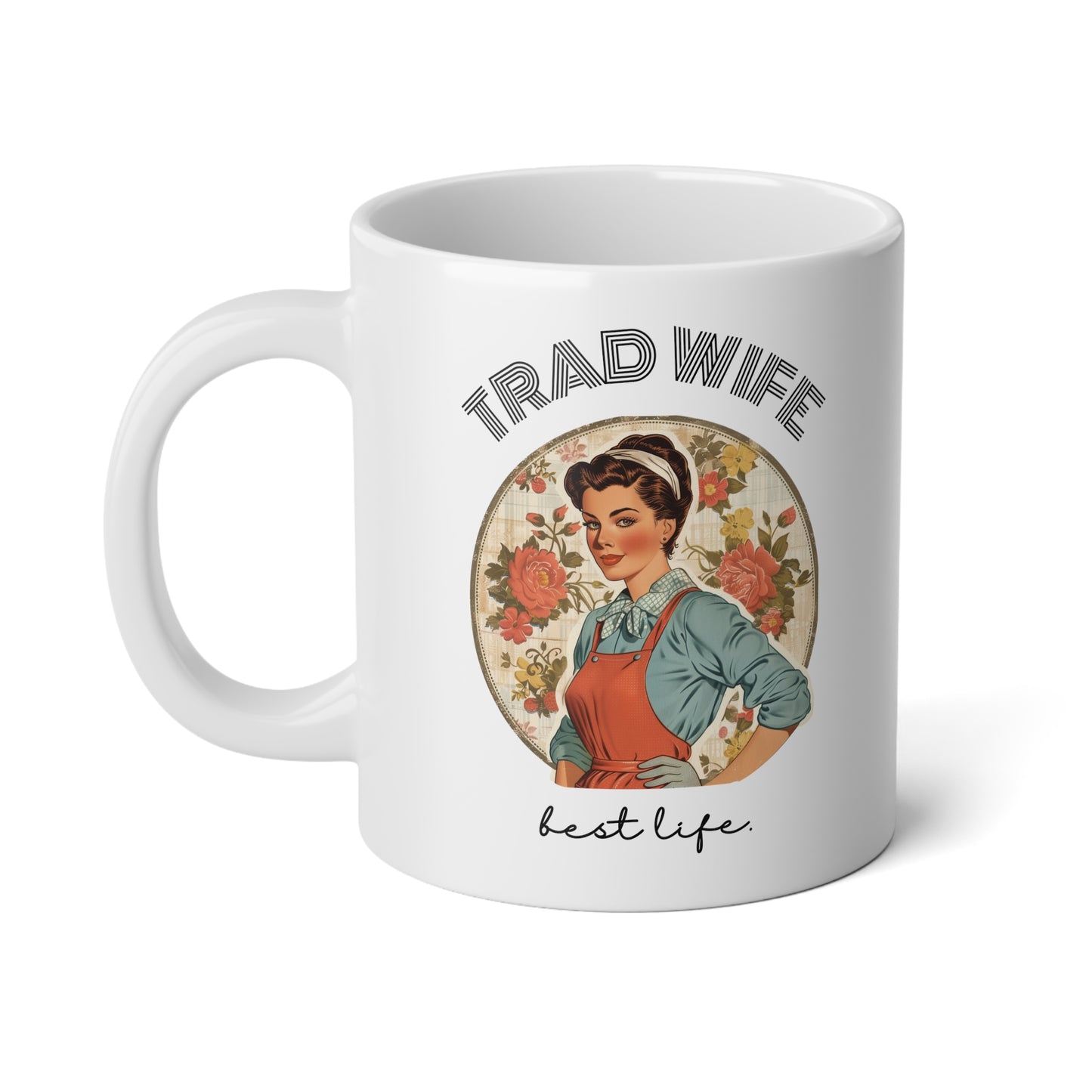 Trad Wife Jumbo Mug, 20oz, Homemaker Gift, Traditional Housewife Tea Cup, Trad Wife Gifts, Present for Wifey, Bridal Shower Mug