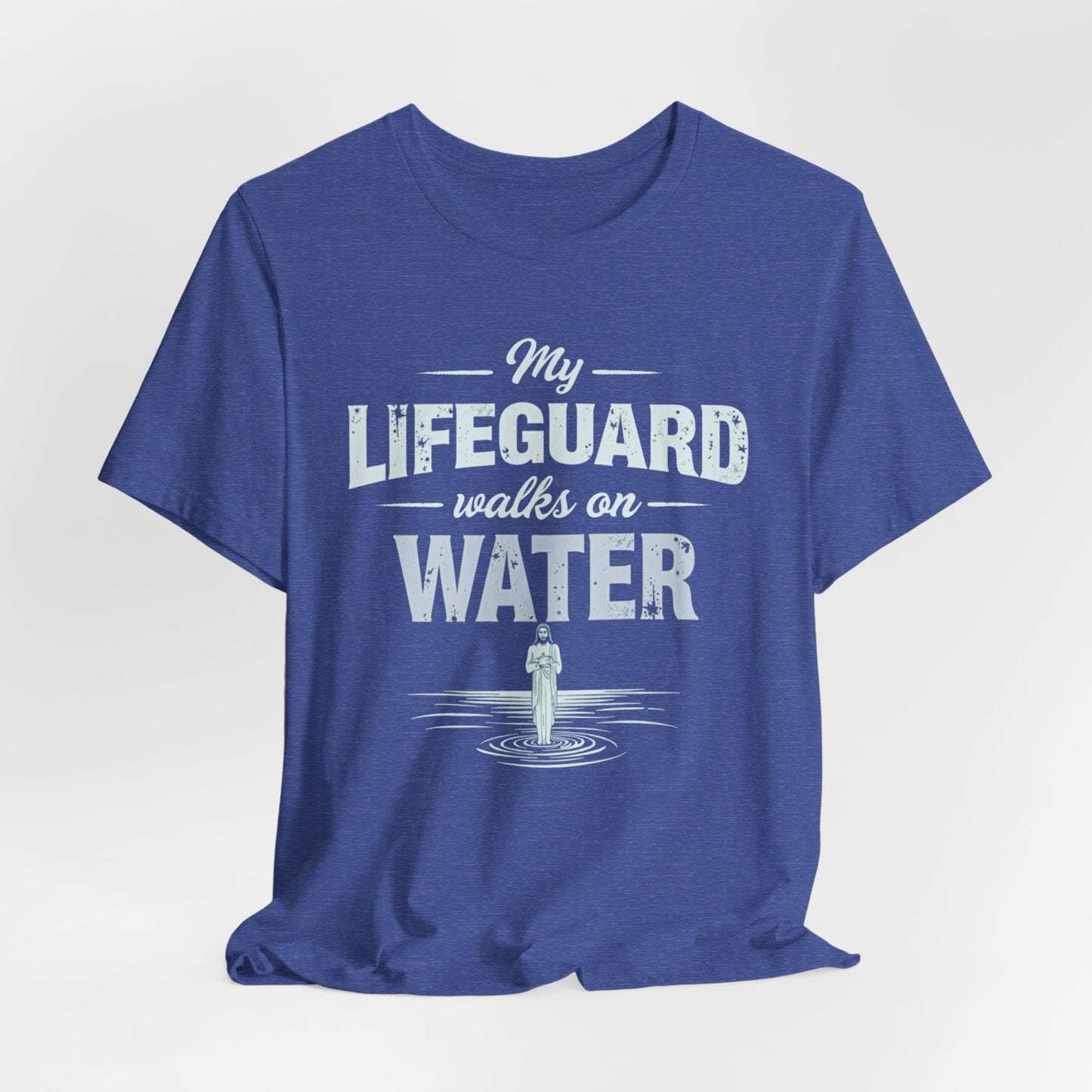 My Lifeguard Walks on Water T-Shirt - Unisex Jersey Short Sleeve Tee, Christian Merch, Christian Streetwear, Jesus Apparel, Religious Tees