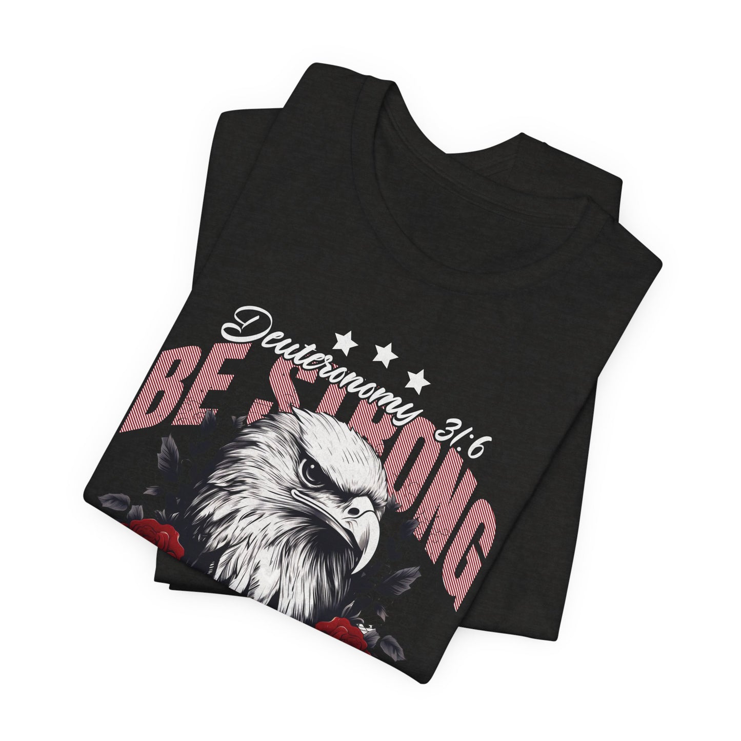 Be Strong and Courageous T-Shirt - Unisex Jersey Short Sleeve Tee, Christian Merch, Christian Streetwear, Faith Based Shirt, Jesus Apparel