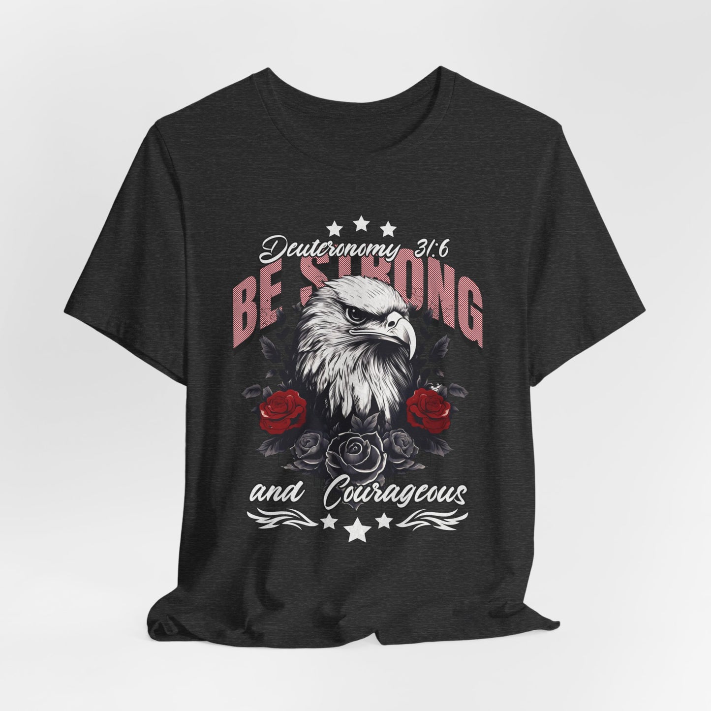 Be Strong and Courageous T-Shirt - Unisex Jersey Short Sleeve Tee, Christian Merch, Christian Streetwear, Faith Based Shirt, Jesus Apparel