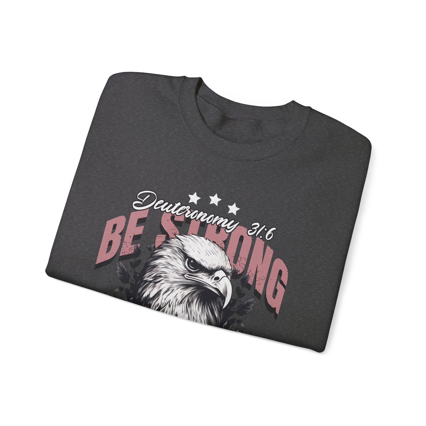 Be Strong and Courageous Sweatshirt, Unisex Heavy Blend Crewneck, Jesus is the Reason, Jesus is King, Christian Merch, Glory to God