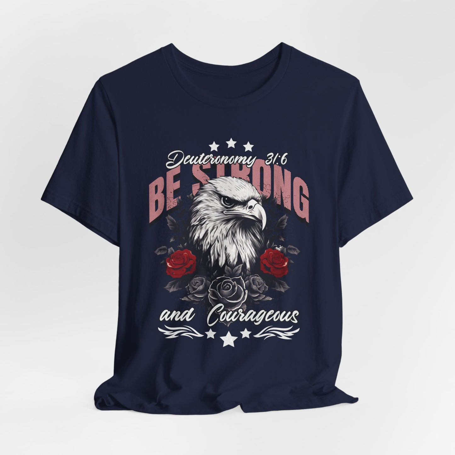 Be Strong and Courageous T-Shirt - Unisex Jersey Short Sleeve Tee, Christian Merch, Christian Streetwear, Faith Based Shirt, Jesus Apparel