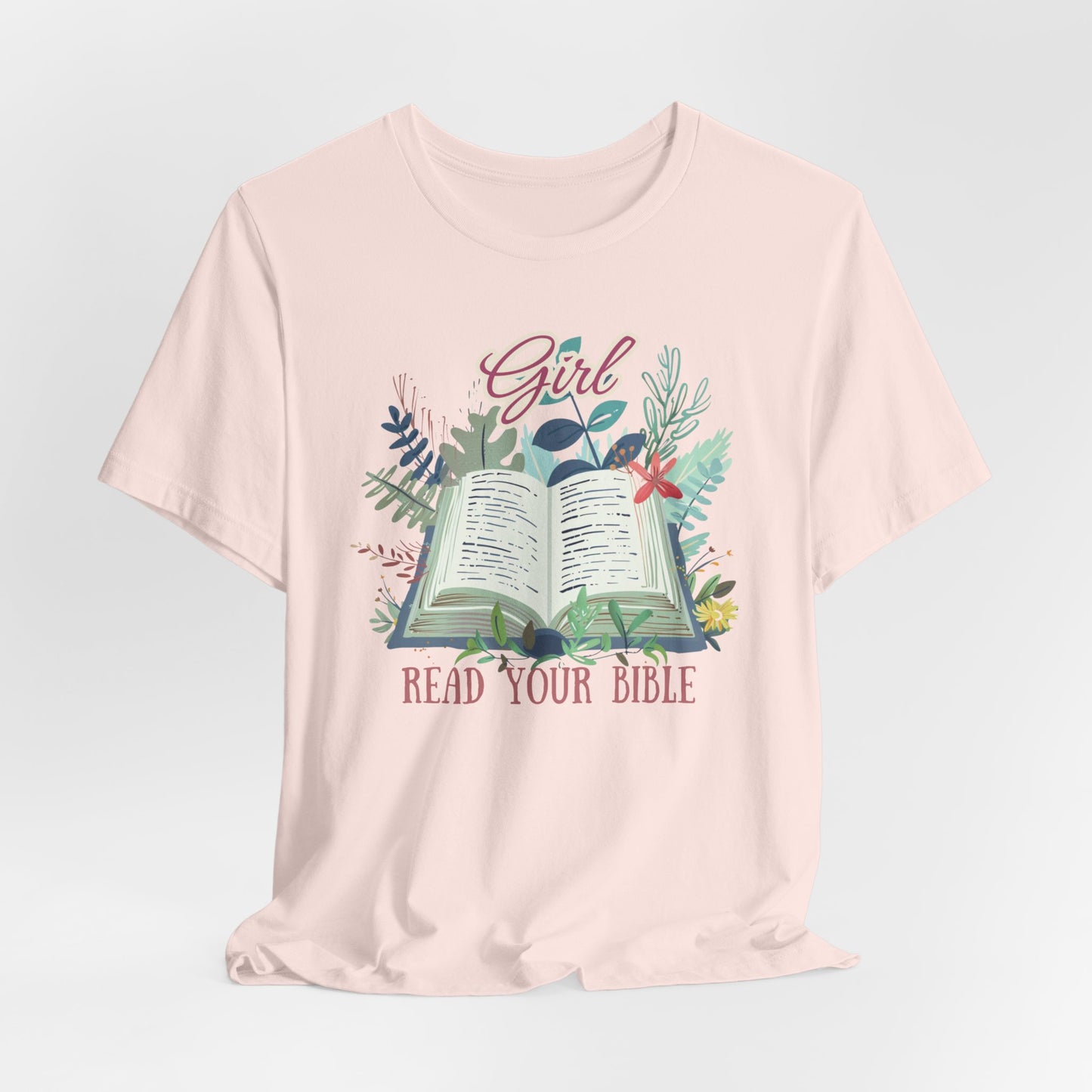 Girl Read Your Bible Unisex Jersey Short Sleeve Tee, Christian Merch, Jesus Loves You, Faith Based Shirt, Christian Apparel, Jesus Apparel