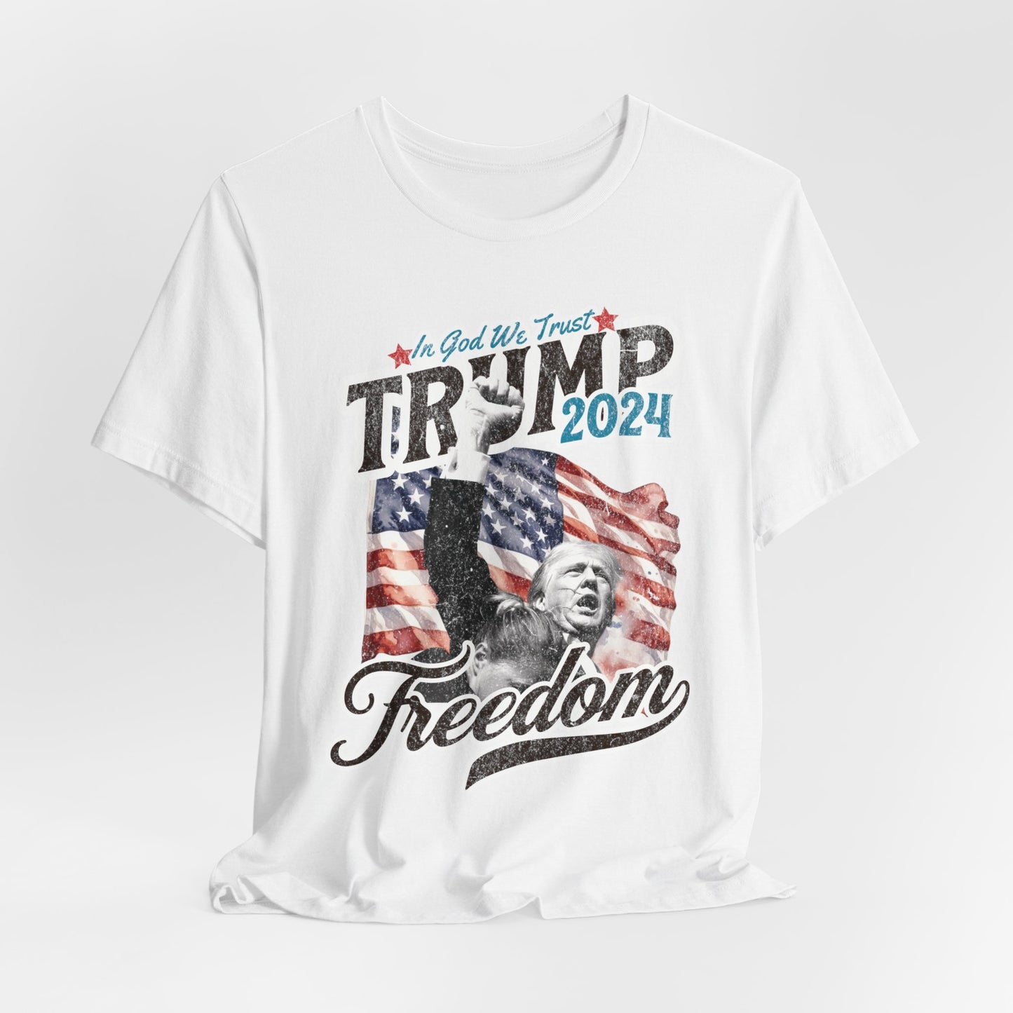 Trump T-Shirt - Unisex Jersey Short Sleeve Tee, Election Apparel, Election 2024, Trump Apparel, Freedom, In God We Trust