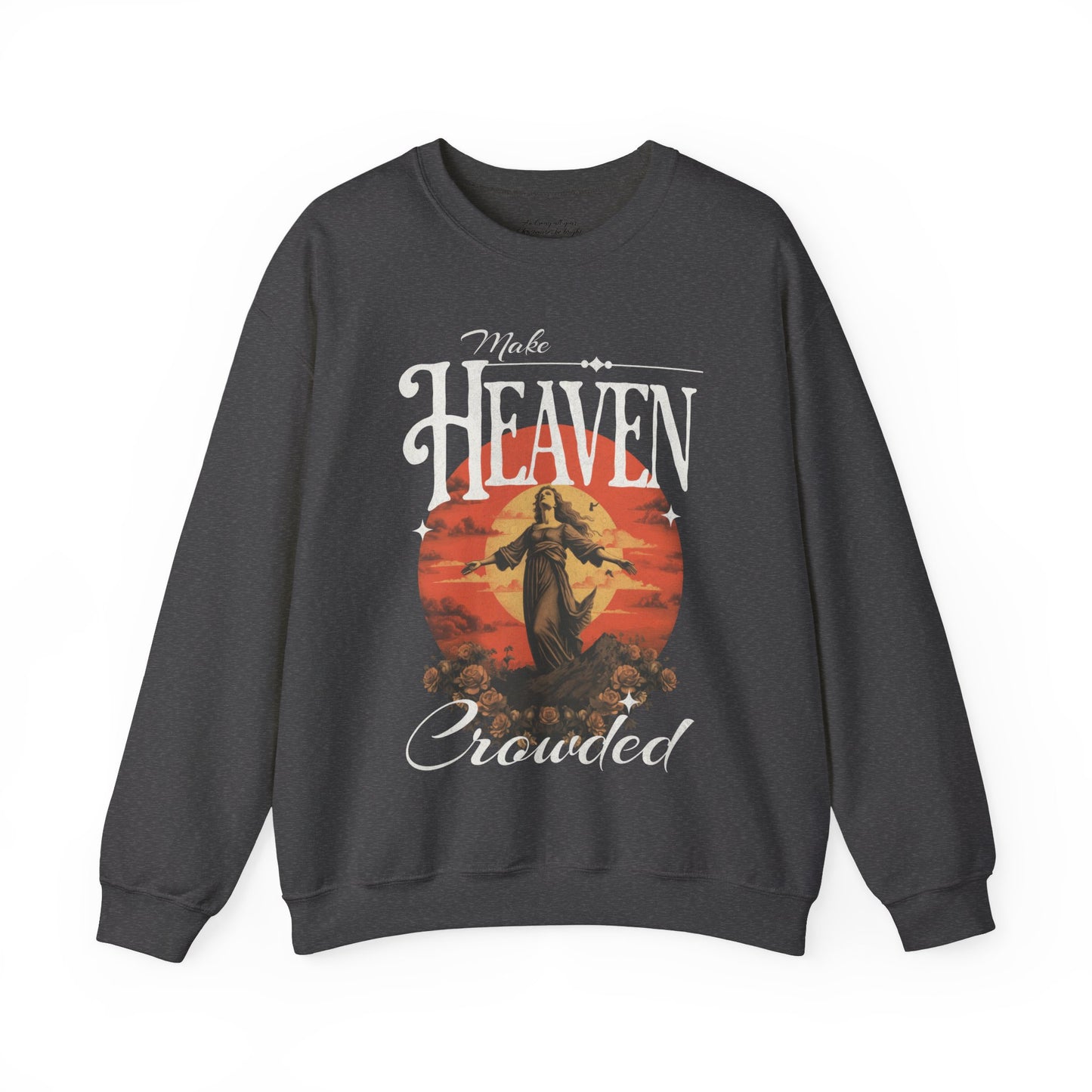 Make Heaven Crowded Sweatshirt, Unisex Heavy Blend Crewneck, Jesus is the Reason, Jesus is King, Christian Merch, Glory to God
