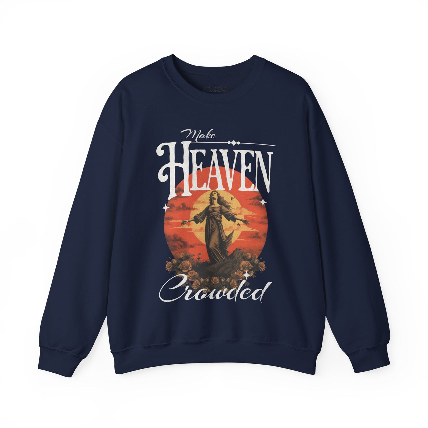 Make Heaven Crowded Sweatshirt, Unisex Heavy Blend Crewneck, Jesus is the Reason, Jesus is King, Christian Merch, Glory to God