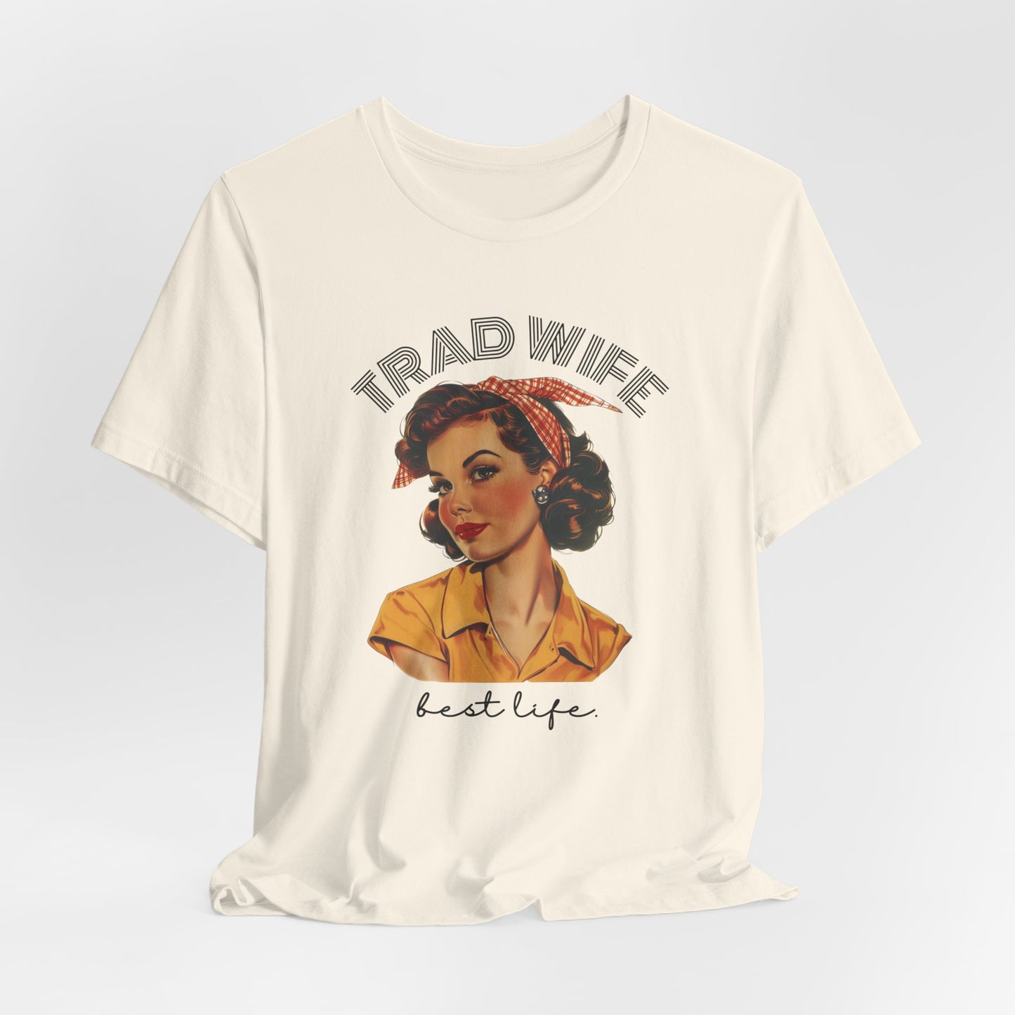 Trad Wife Jersey T-Shirt, Wifey, Traditional Wife Tee, Wifely Gift, Vintage Housewife Shirt, Real Housewife Gift, Wifely Gift, 1950s Housewife