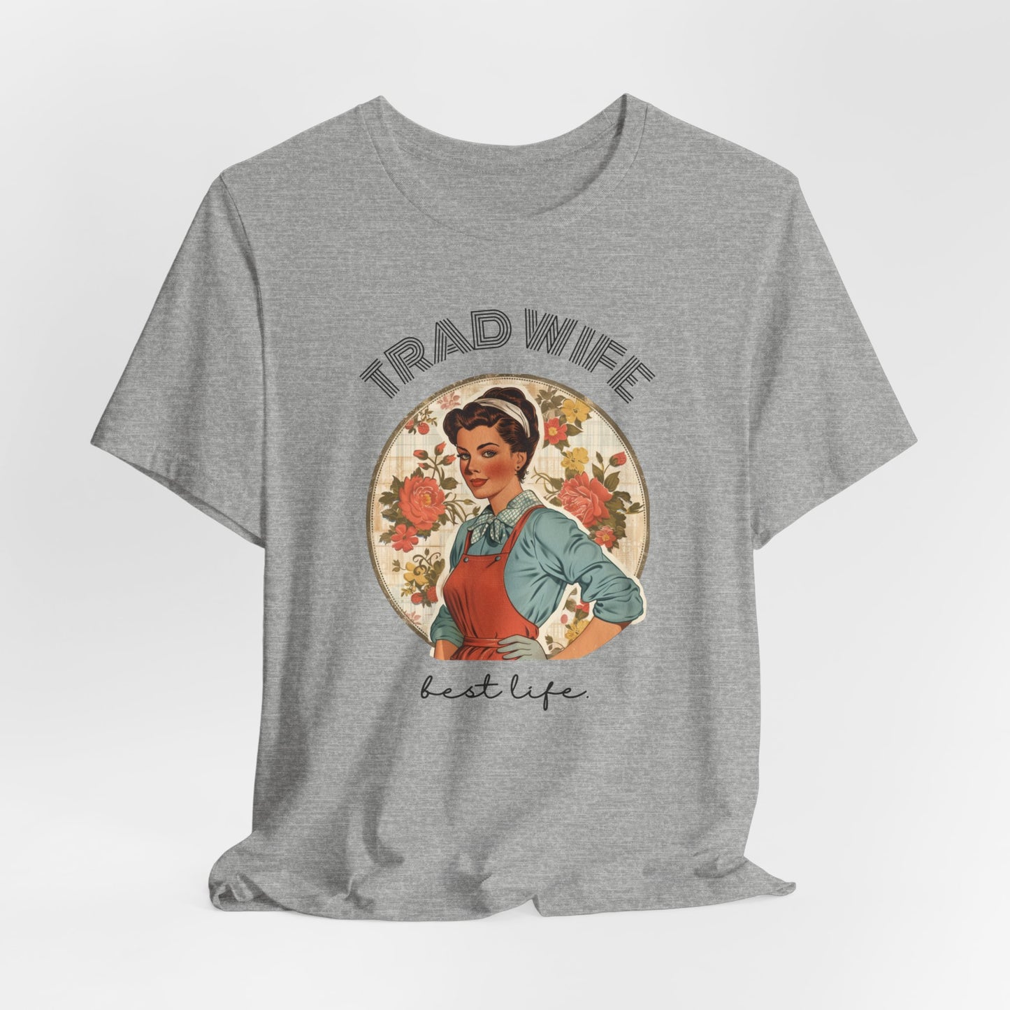 Trad Wife Jersey T-Shirt, Wifey, Traditional Wife Tee, Wifely Gift, Vintage Housewife Shirt, Real Housewife Gift, Wifely Gift, 1950s Housewife