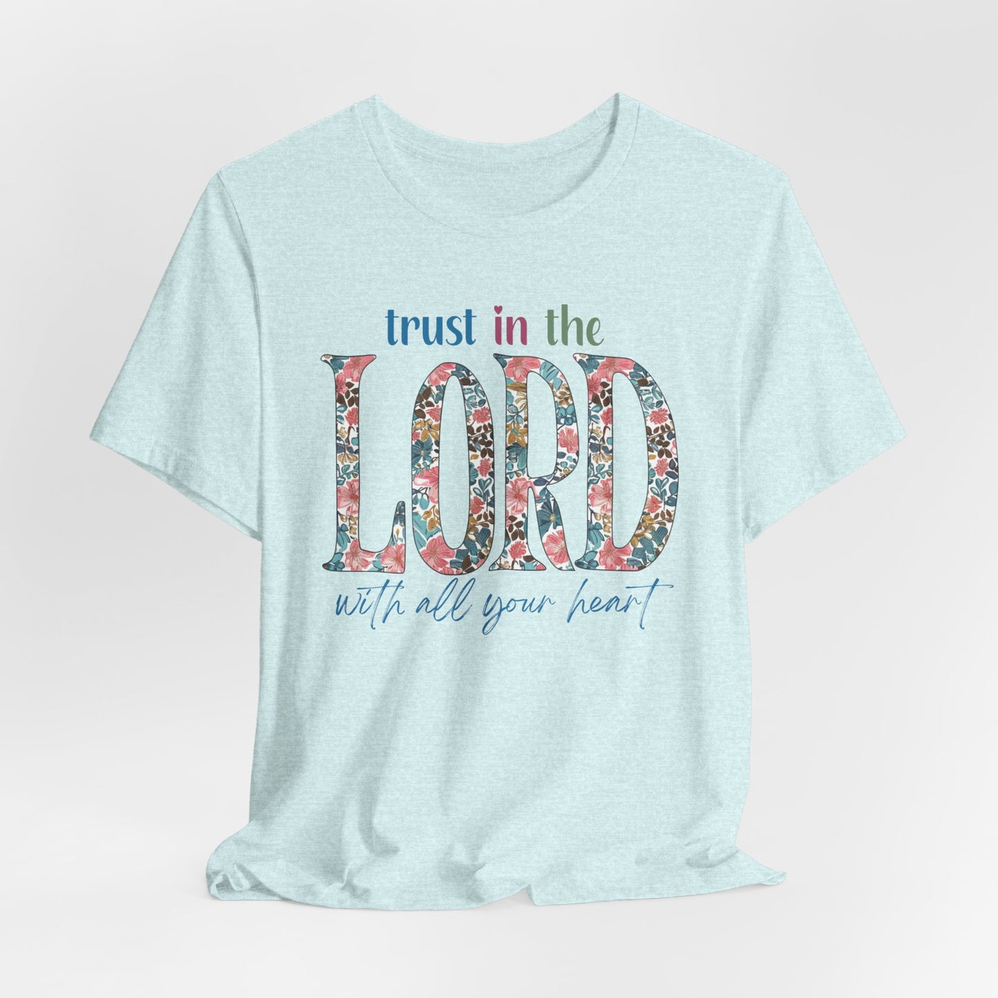 Trust in the Lord with all Your Heart Unisex Jersey Short Sleeve Tee, Christian Merch, Jesus Loves You, Faith Based Shirt, Christian Apparel, Jesus Apparel